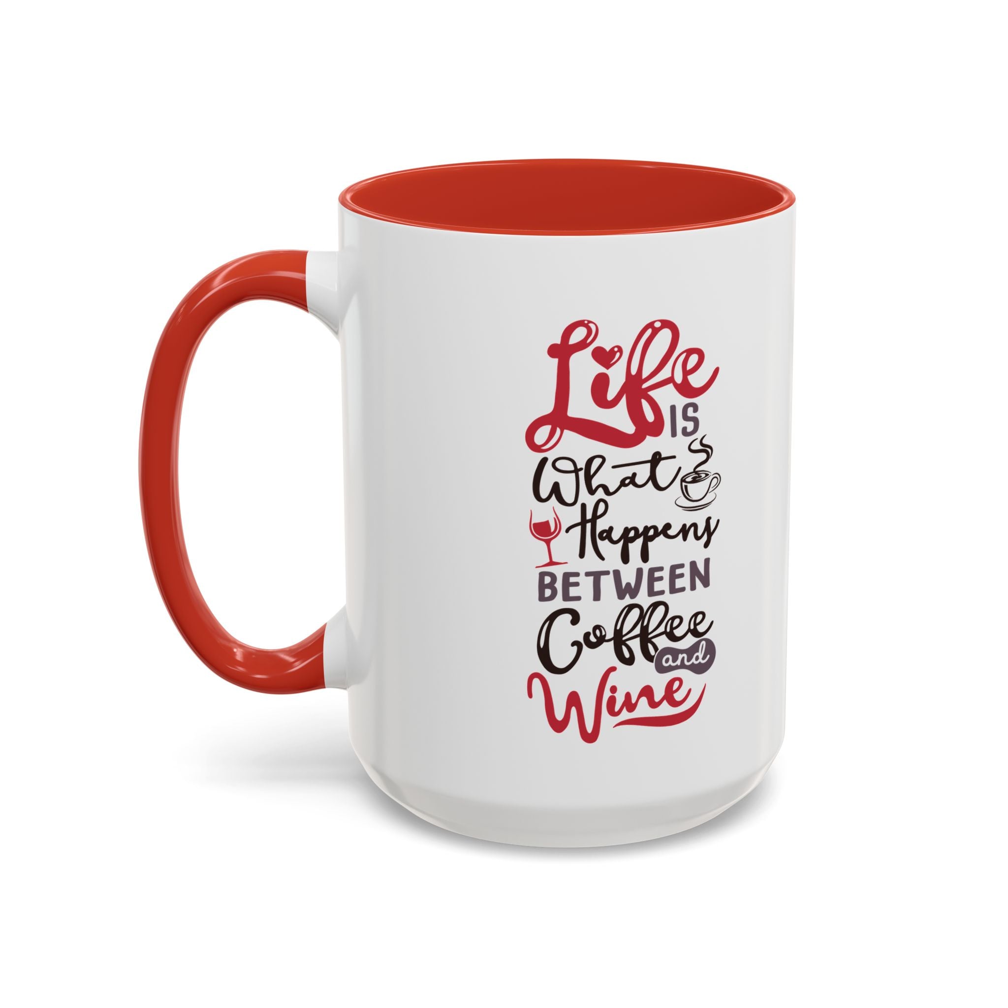 Coffee Mug - "Life Is What Happens Between Coffee and Wine" Accent Ceramic Mug