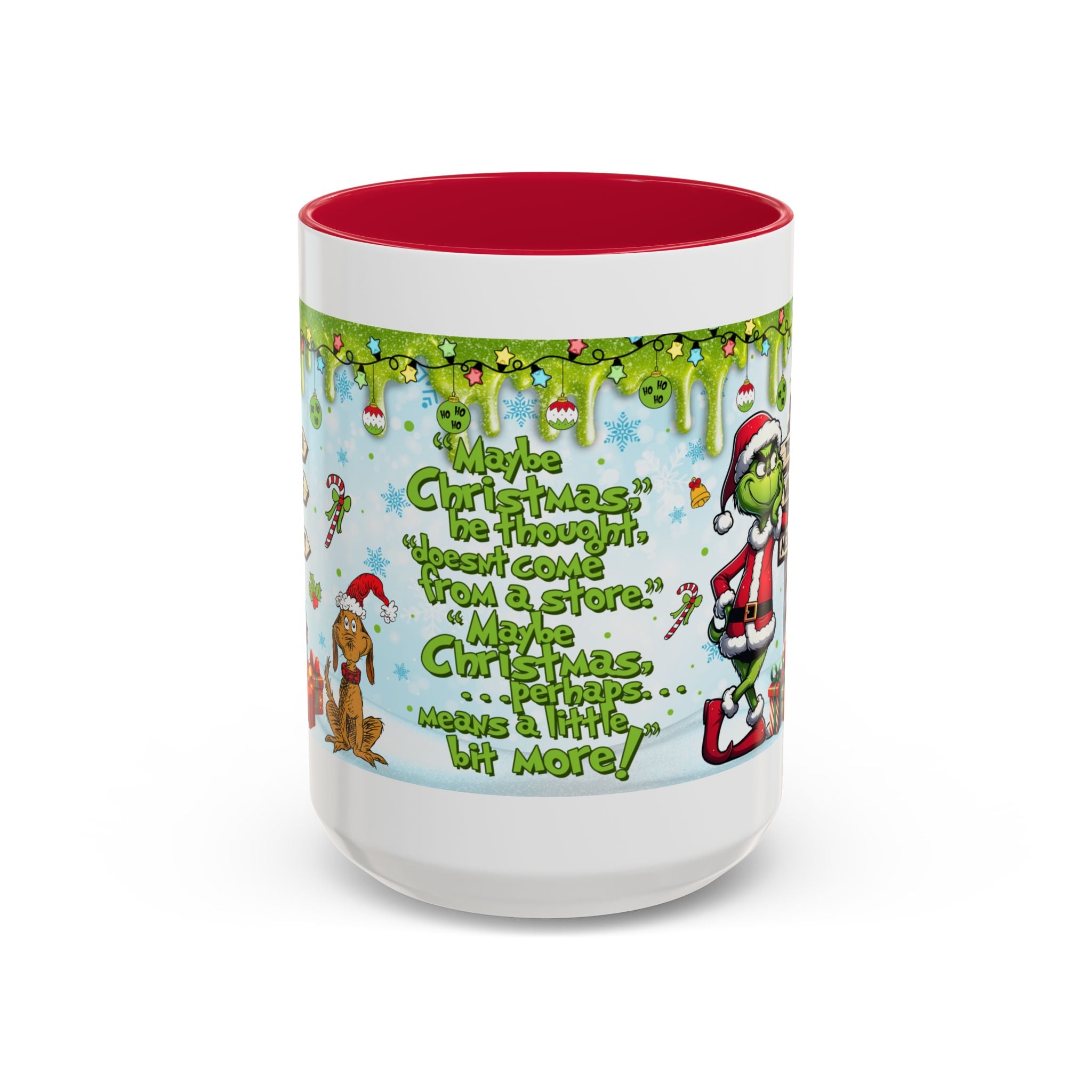 Grinch Christmas Mug — Funny "Maybe Christmas" Holiday Coffee Cup (11oz/15oz)