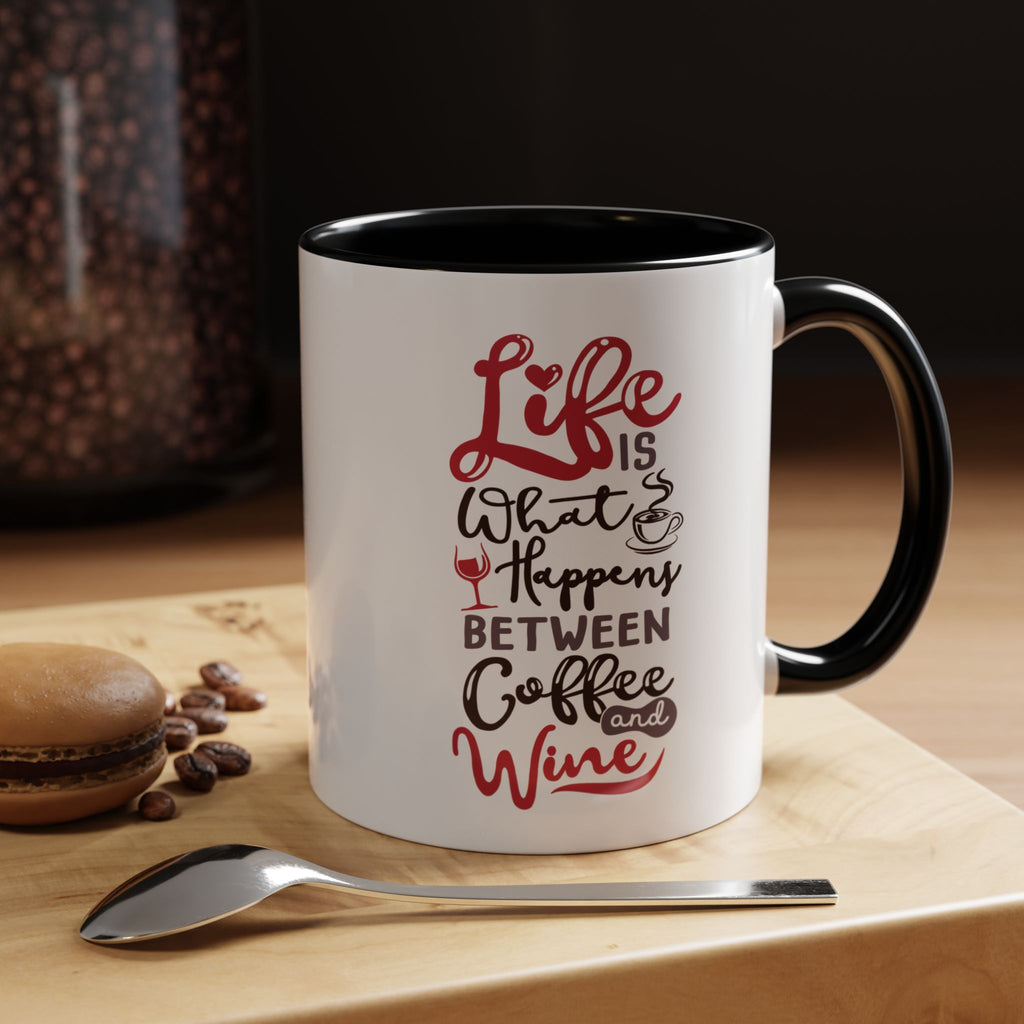Coffee Mug - "Life Is What Happens Between Coffee and Wine" Accent Ceramic Mug