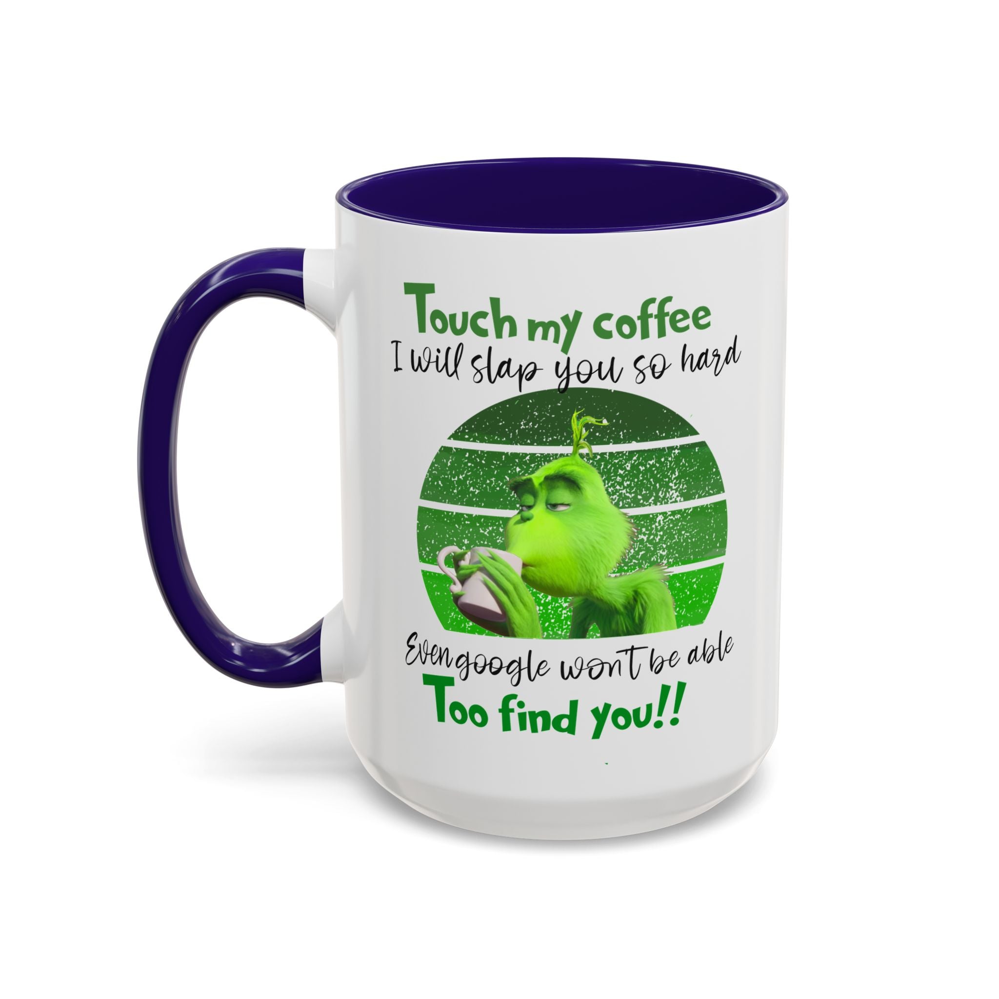 Funny Coffee Mug for Grinch Lovers, Gift for Friends, Humor Mug, Christmas Gift, Office Decor, 11oz or 15oz