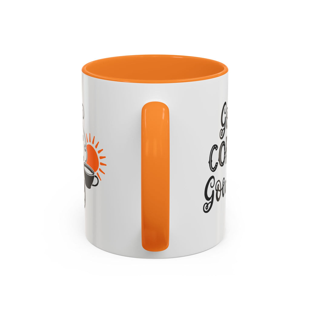 Good Coffee Good Day Mug — Morning Coffee Ceramic Mug (11oz & 15oz)