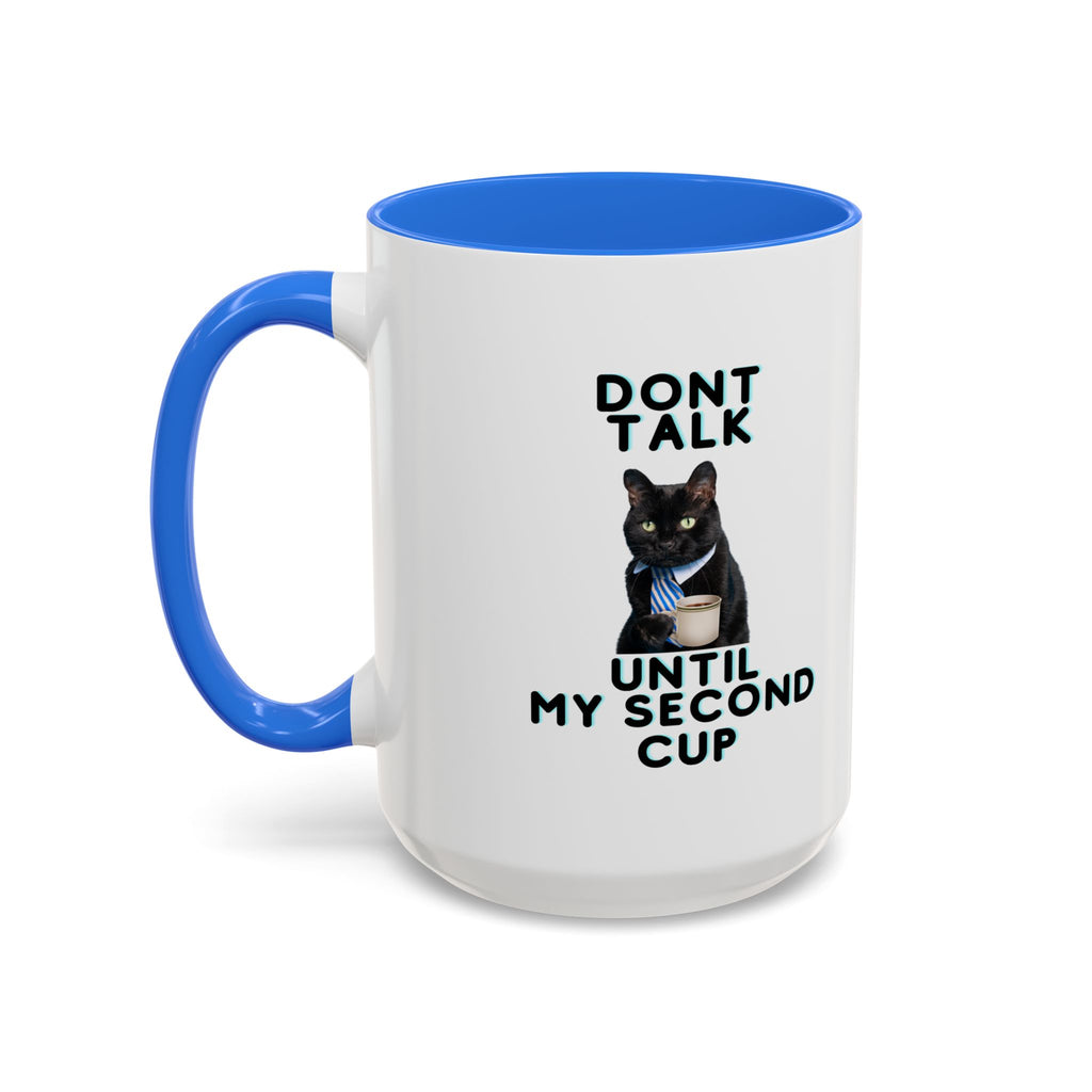 Don't Talk Until My Second Cup - White Ceramic Mug