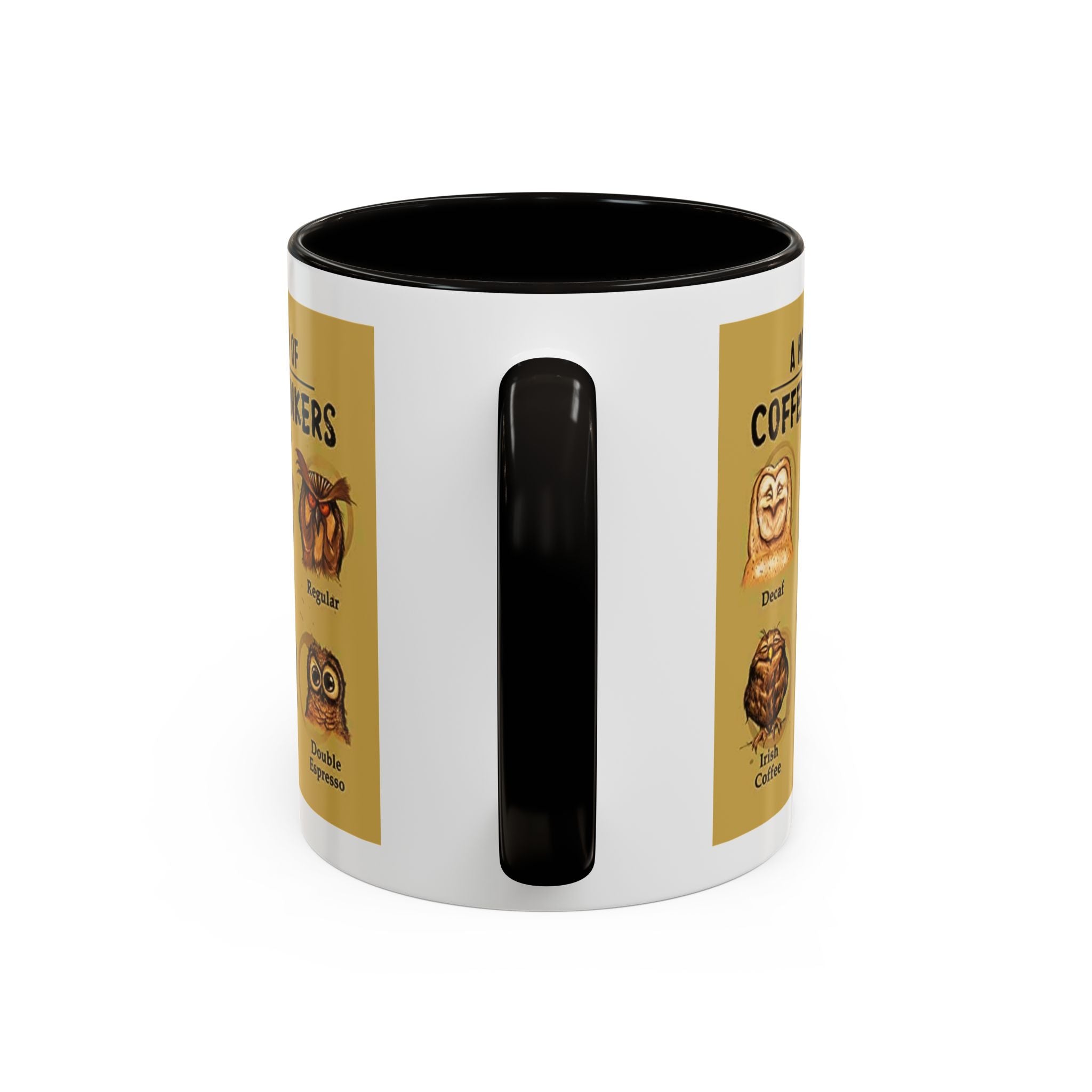 The Hoo Hoo's Of Coffee Drinker's - White Ceramic Mug Many Colors