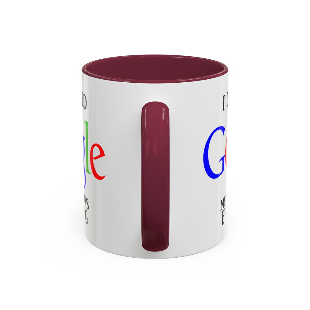 I Don't Need Google Mug | Funny Wife Knows Everything Coffee Cup