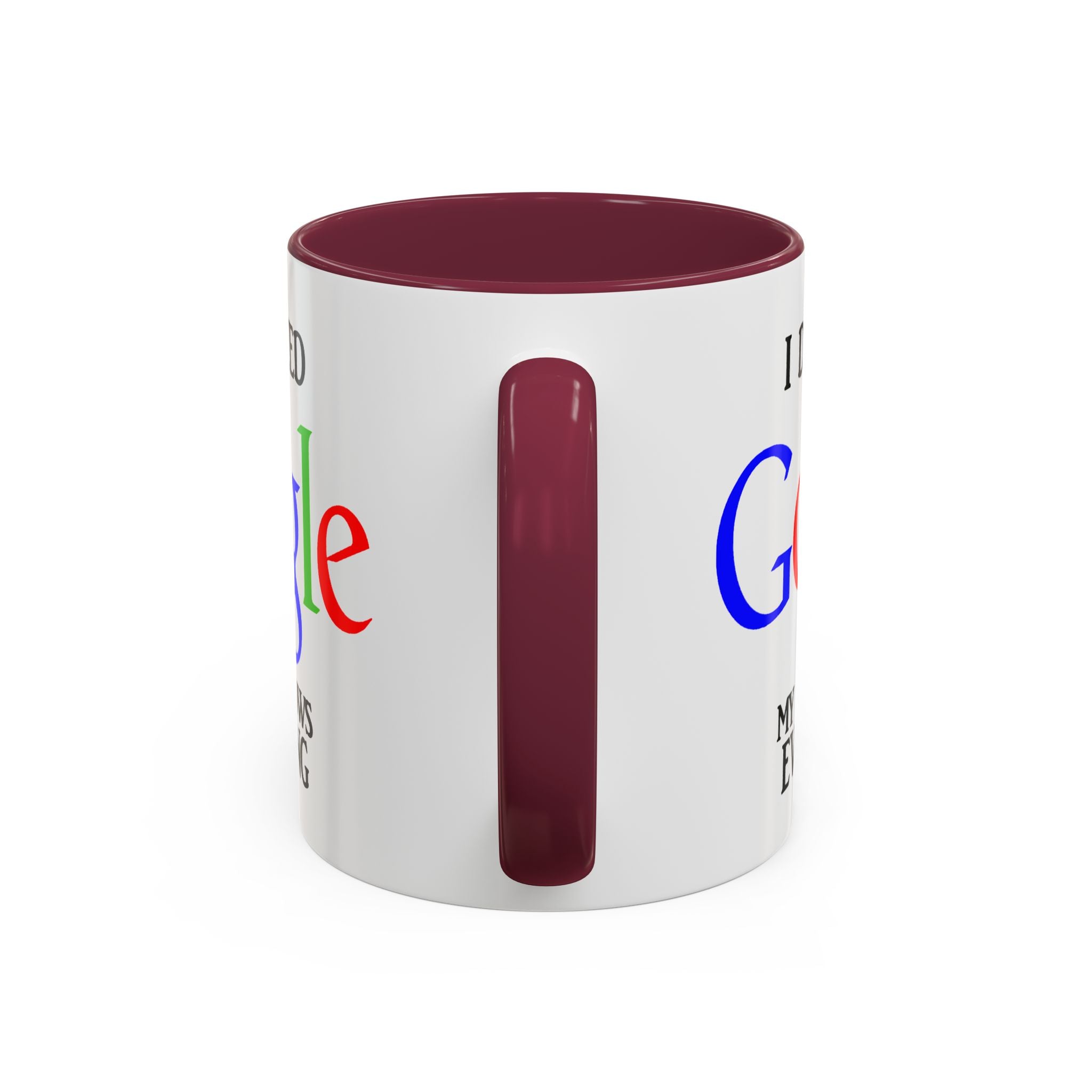 I Don't Need Google Mug | Funny Wife Knows Everything Coffee Cup