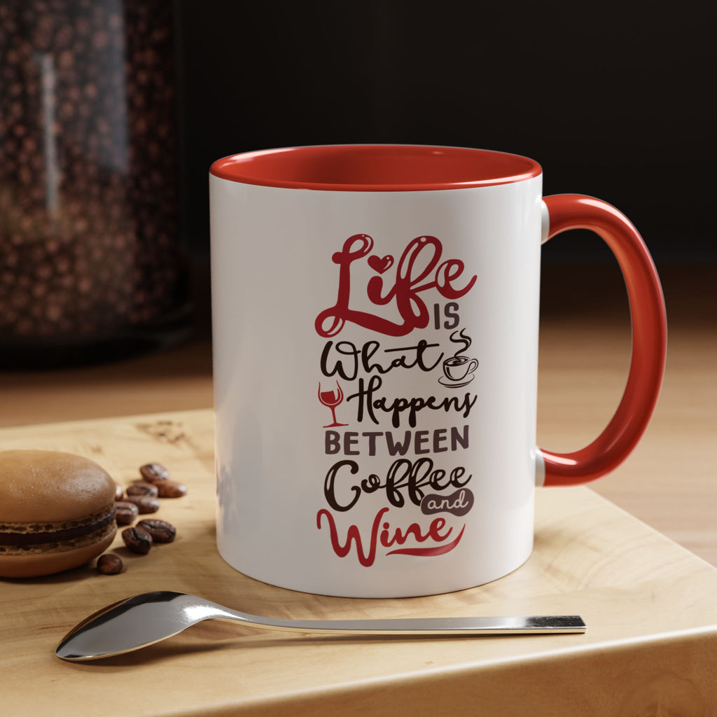 Coffee Mug - "Life Is What Happens Between Coffee and Wine" Accent Ceramic Mug