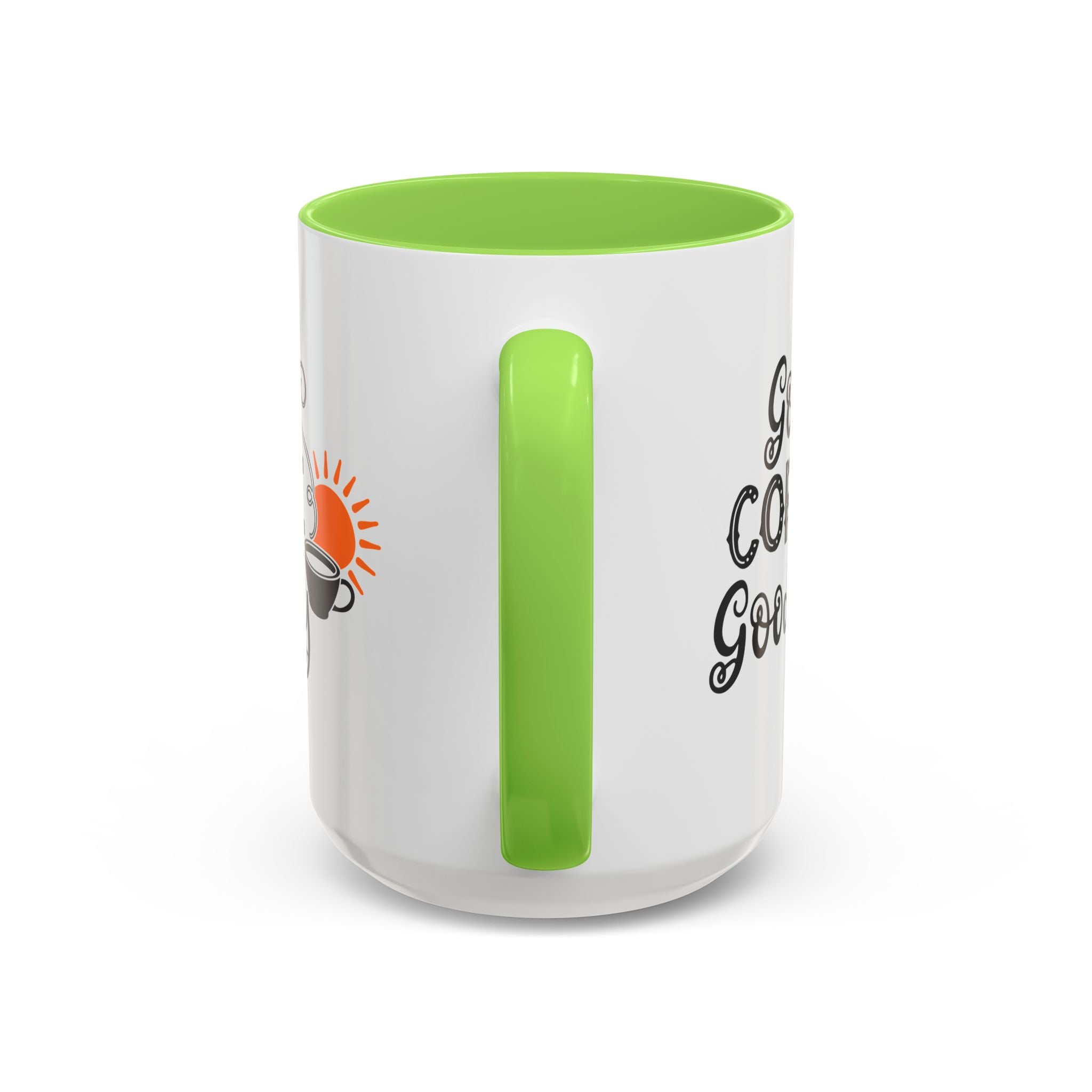 Good Coffee Good Day Mug — Morning Coffee Ceramic Mug (11oz & 15oz)