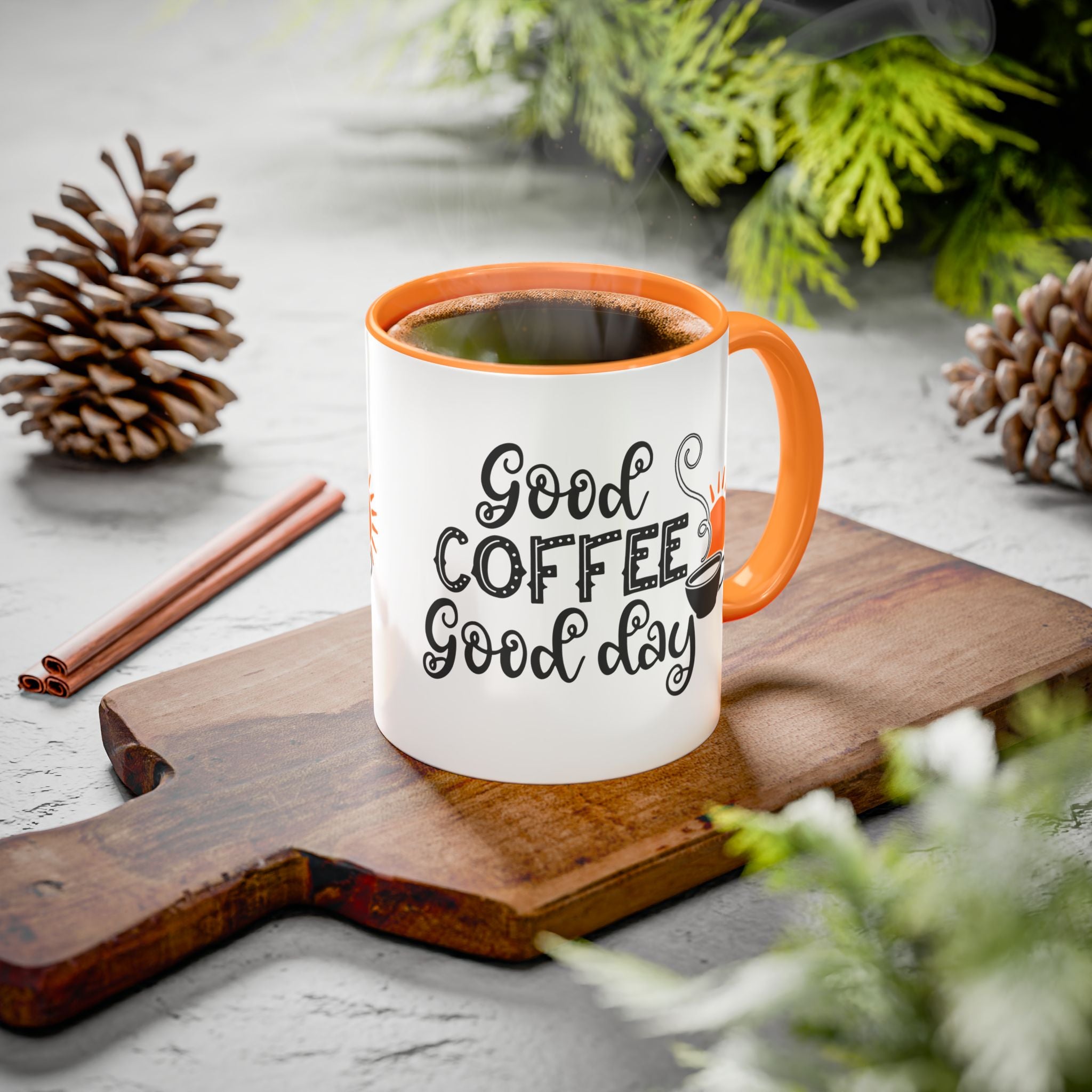 Good Coffee Good Day Mug — Morning Coffee Ceramic Mug (11oz & 15oz)