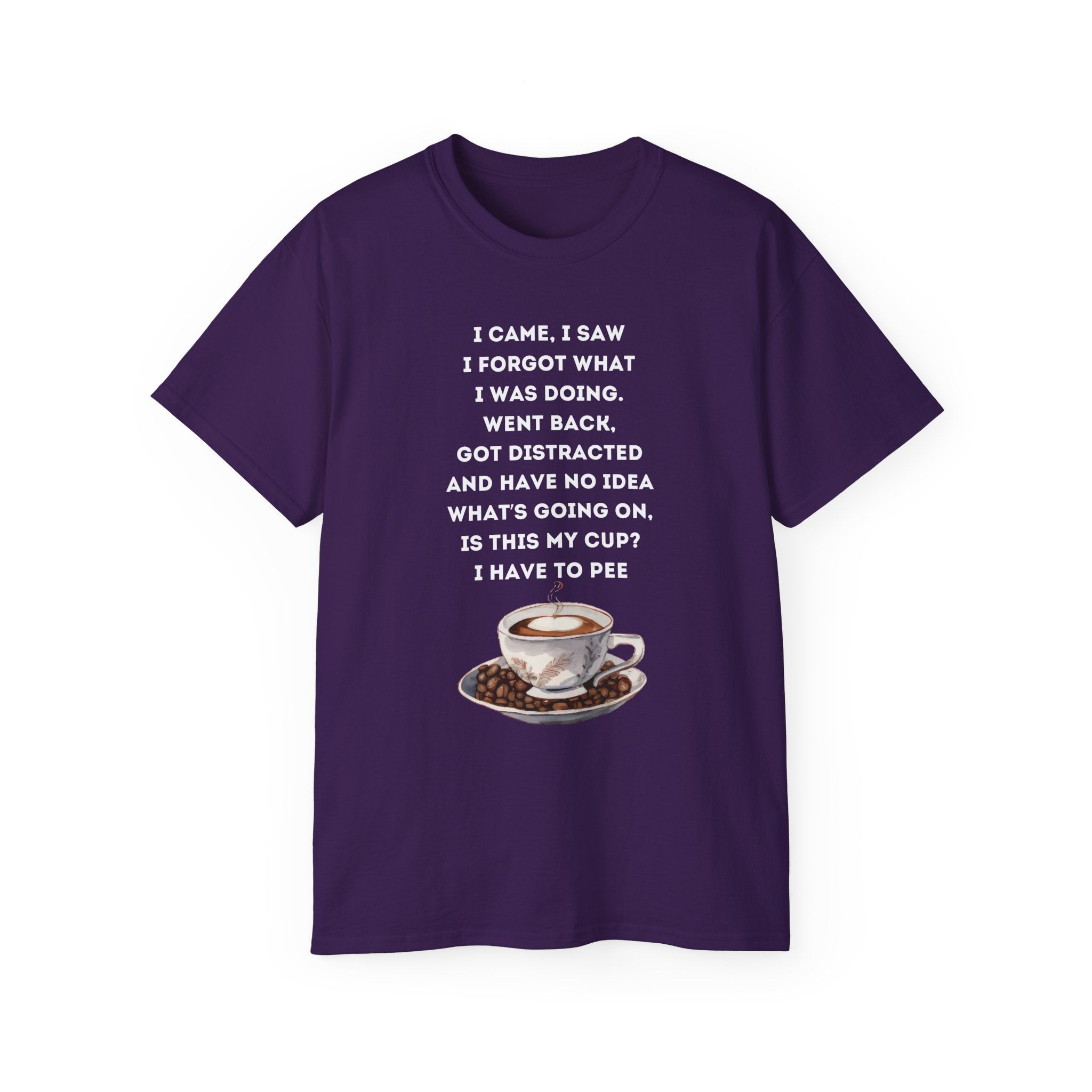 I Have to Pee Coffee Lover's Tee, Funny Quote T-Shirt, Unisex Graphic Tee, Gift for Him, Gift for Her, Birthday Present, Casual Wear