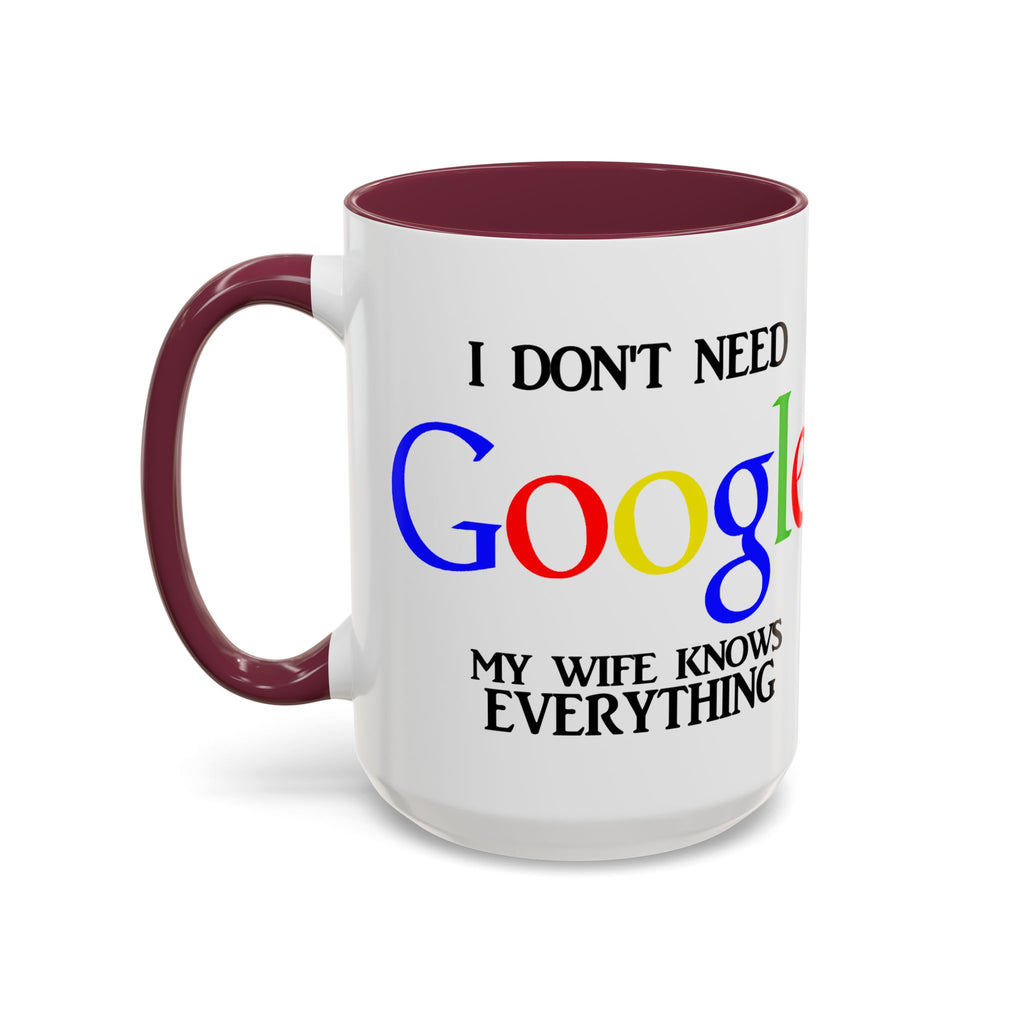 I Don't Need Google Mug | Funny Wife Knows Everything Coffee Cup