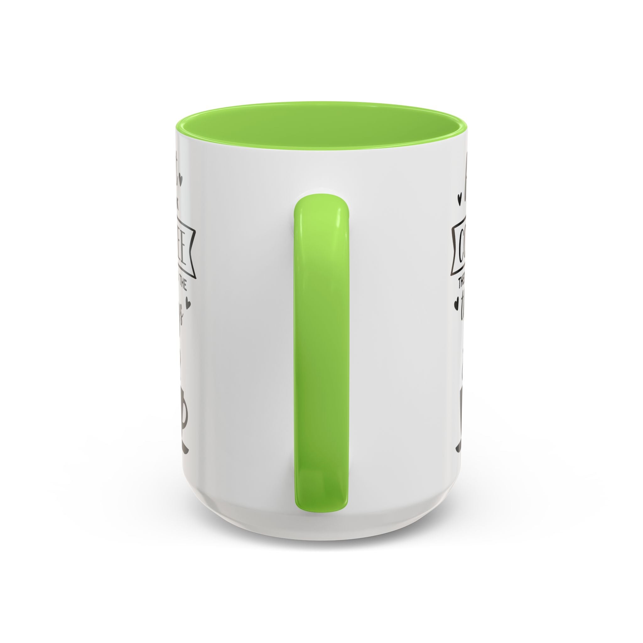 Coffee Mug — "First I Drink Coffee Then I Do The Things" Ceramic Cup (11oz, 15oz)