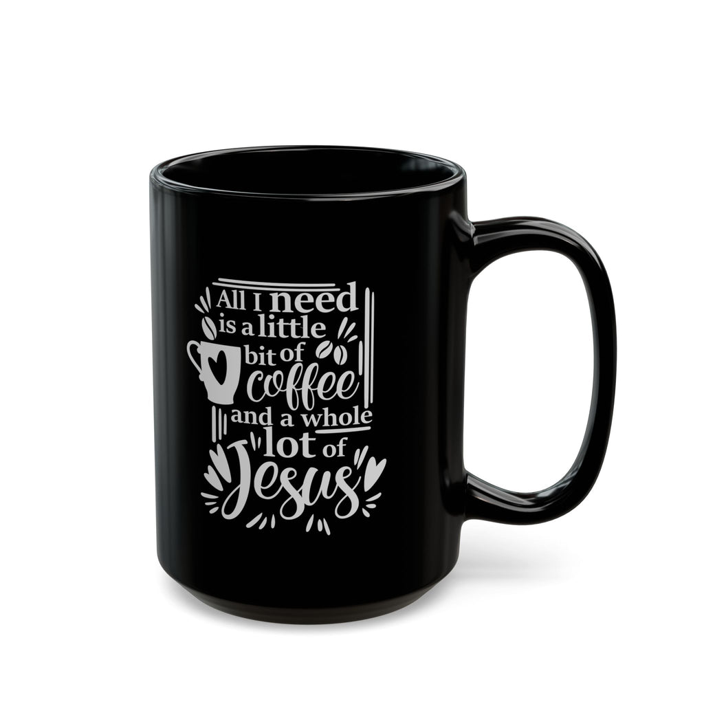 Jesus and Coffee - Black Mug 11oz 15oz