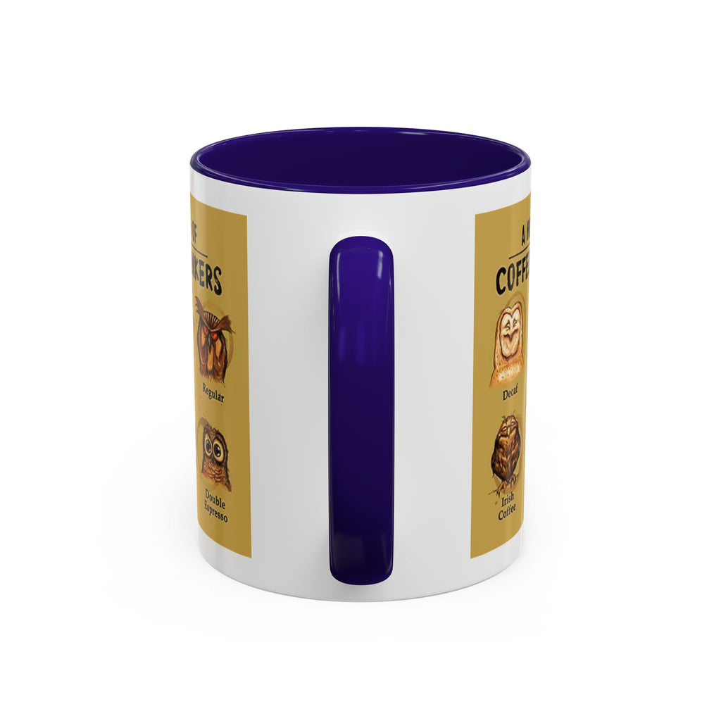 The Hoo Hoo's Of Coffee Drinker's - White Ceramic Mug Many Colors