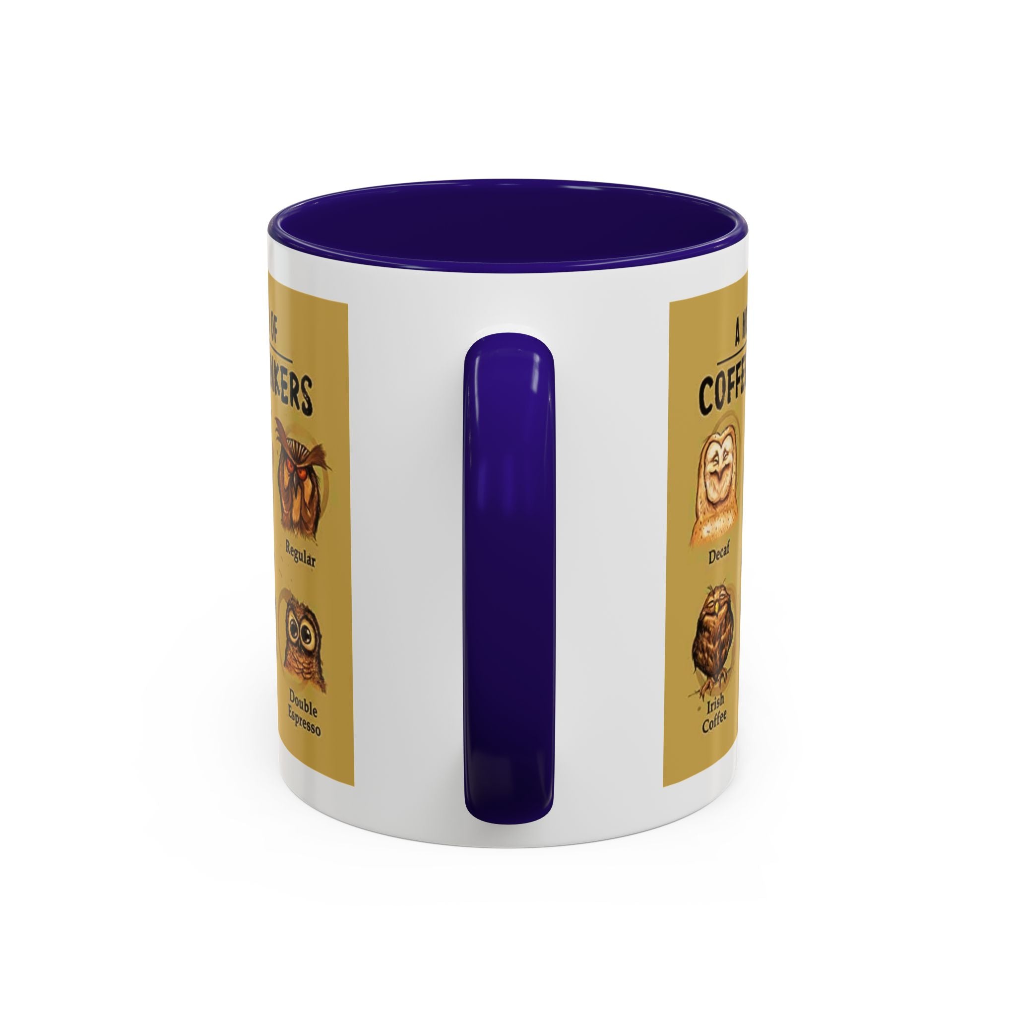 The Hoo Hoo's Of Coffee Drinker's - White Ceramic Mug Many Colors