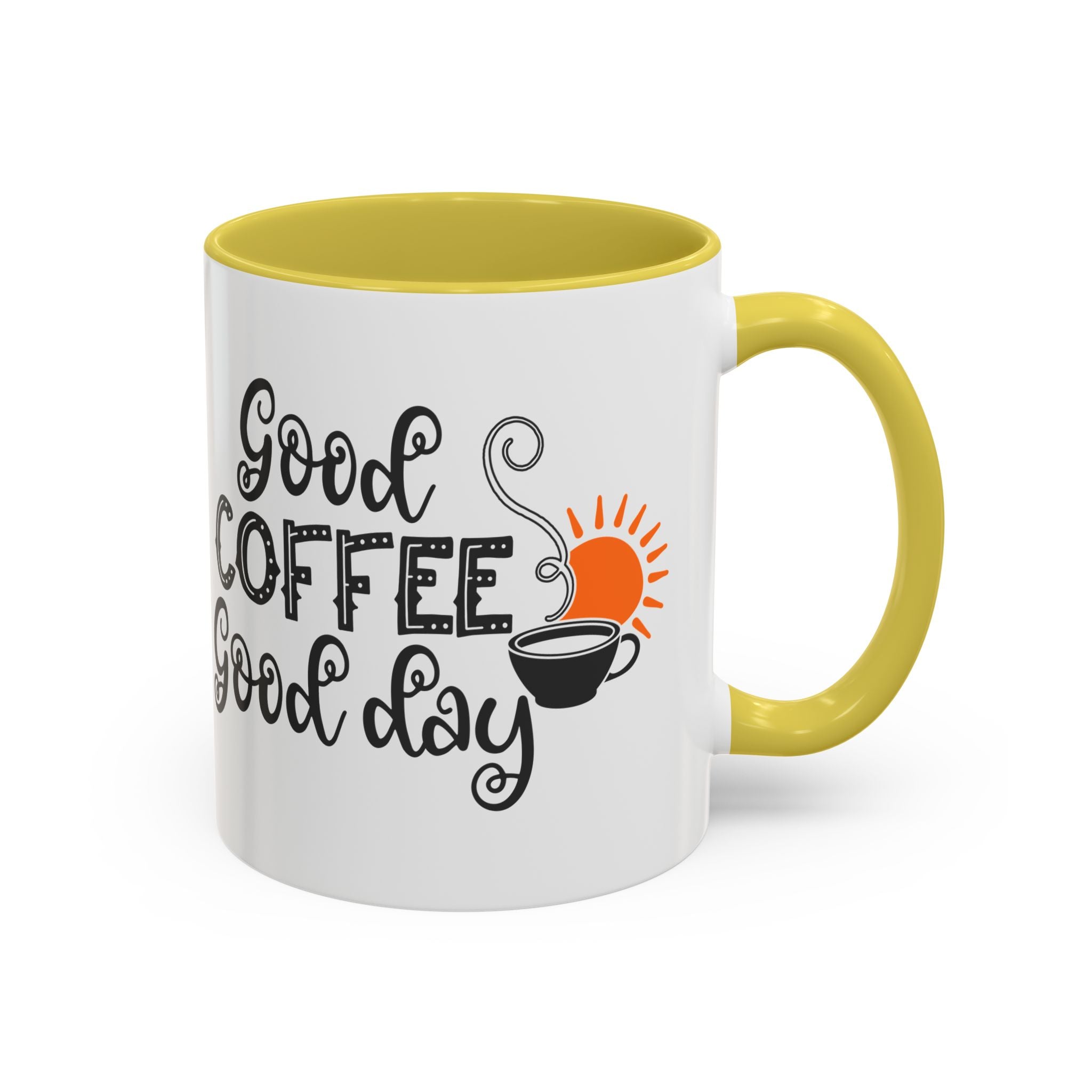Good Coffee Good Day Mug — Morning Coffee Ceramic Mug (11oz & 15oz)