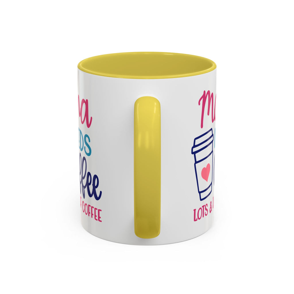 Mama Needs Coffee Mug — Cute Colorful 11oz/15oz Coffee Cup