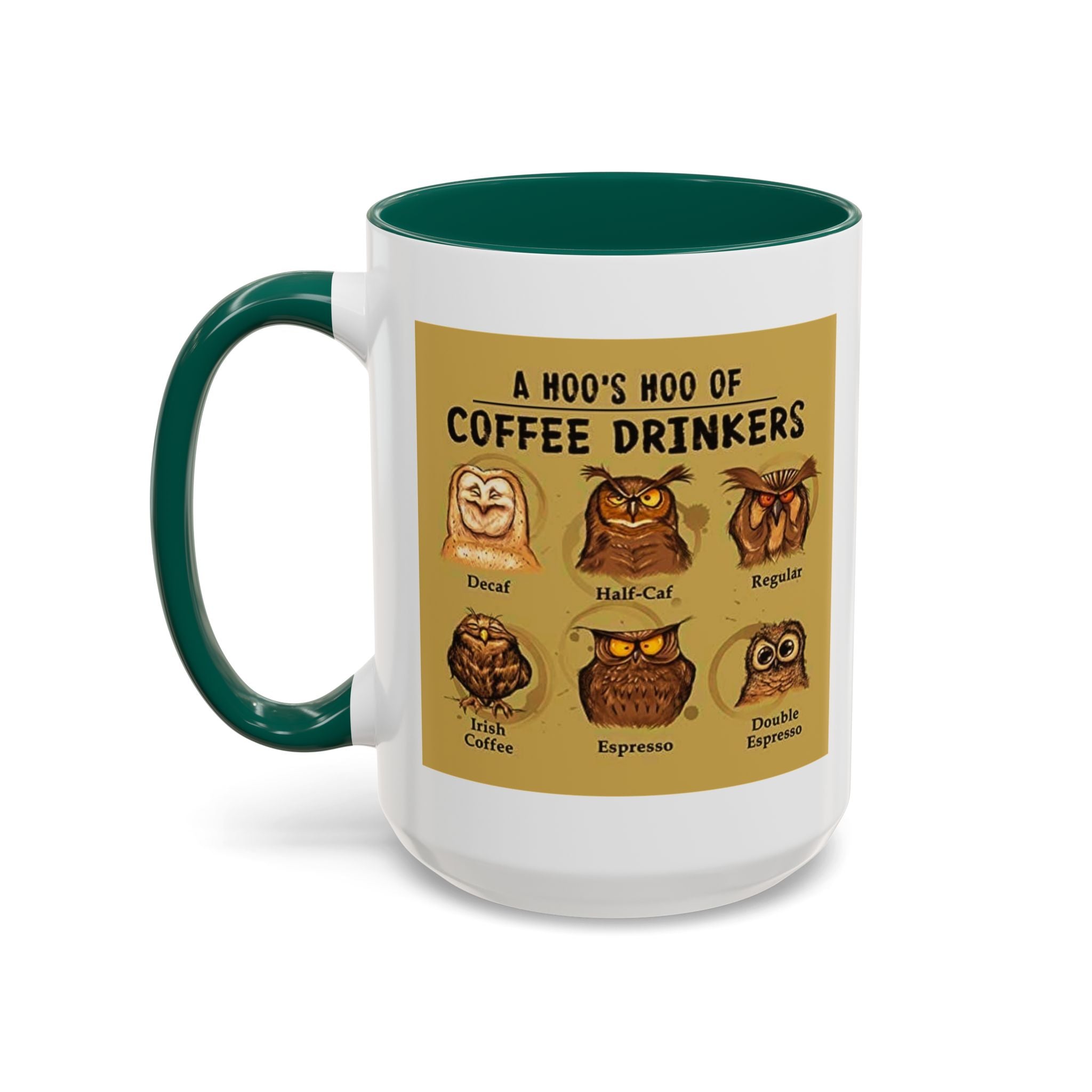 The Hoo Hoo's Of Coffee Drinker's - White Ceramic Mug Many Colors