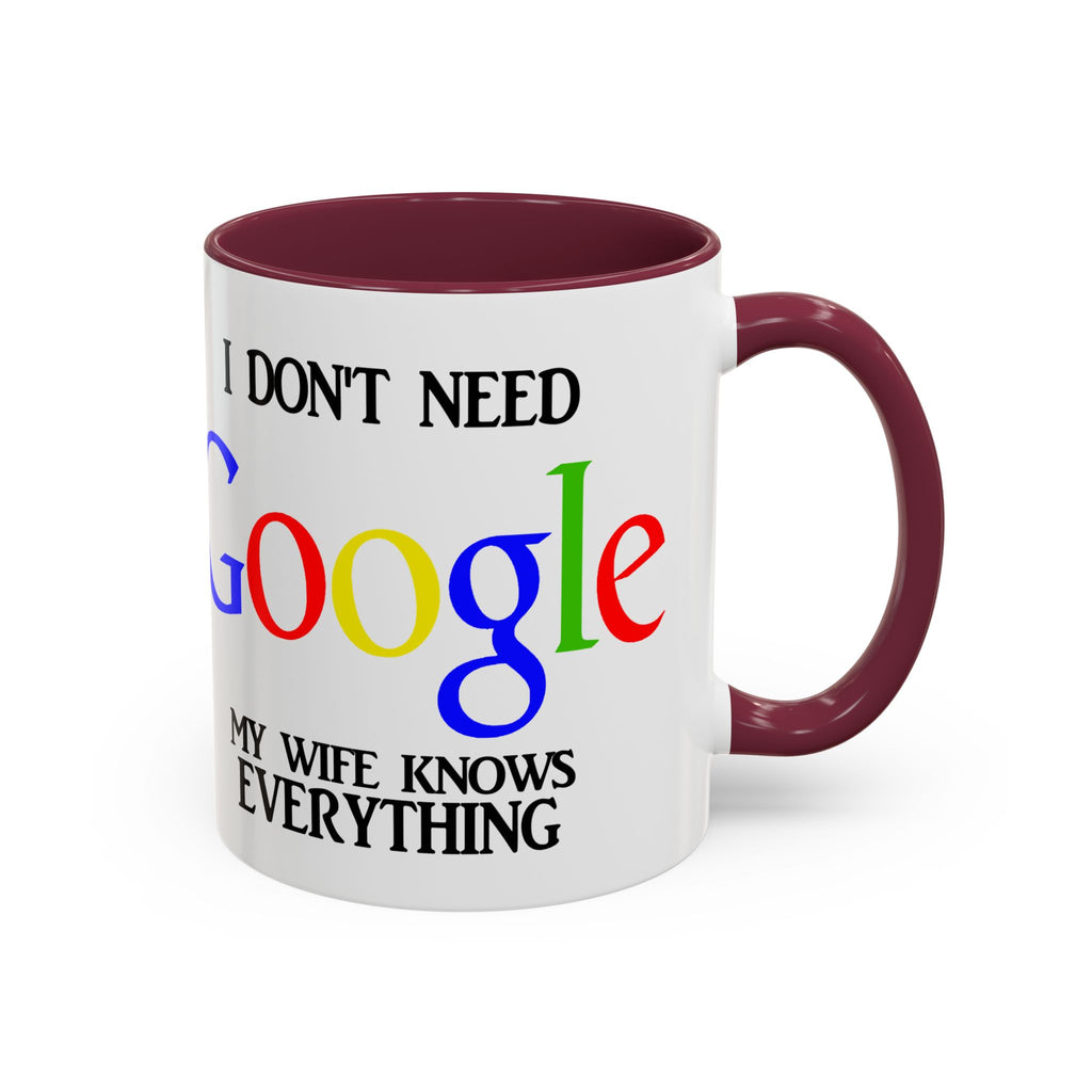 I Don't Need Google Mug | Funny Wife Knows Everything Coffee Cup
