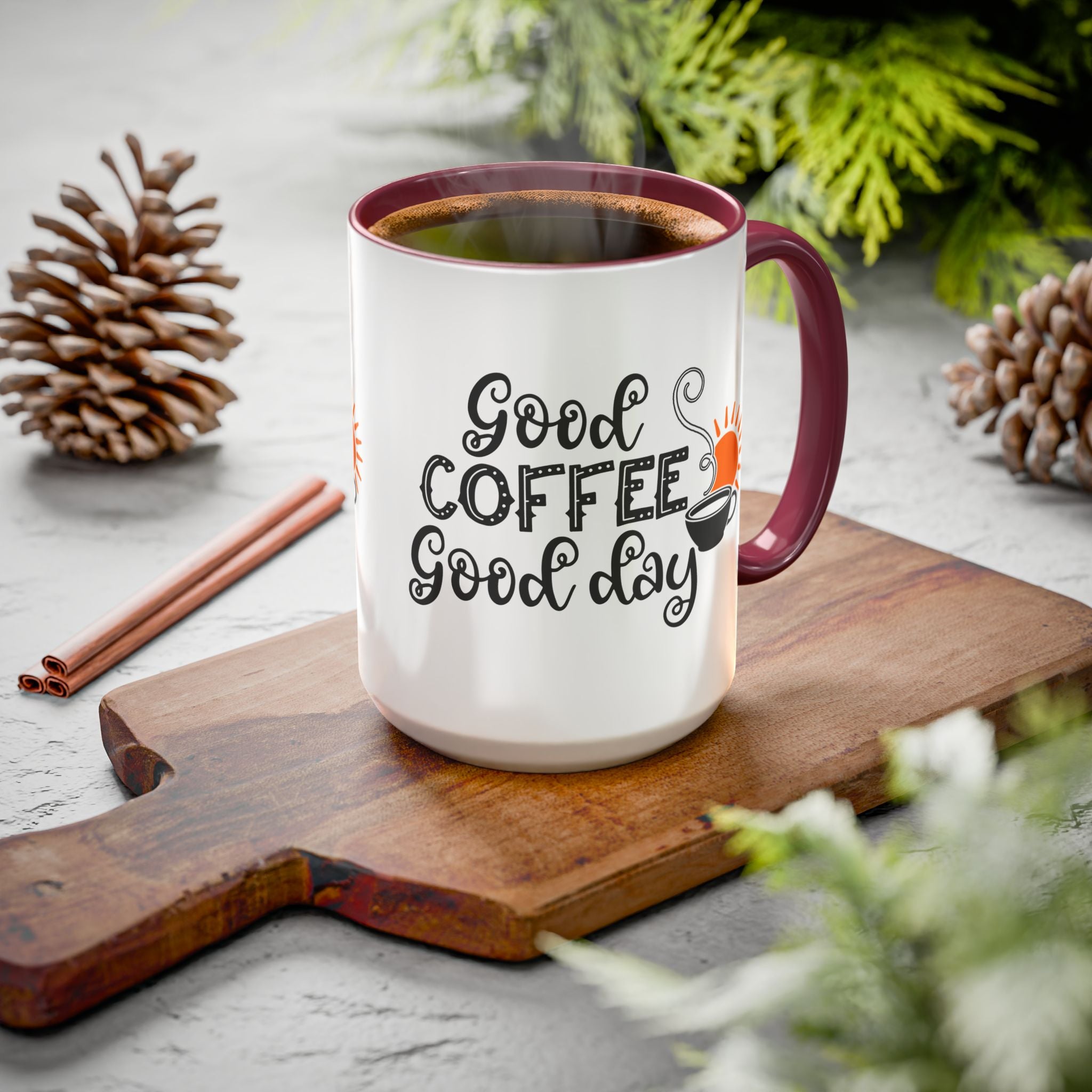 Good Coffee Good Day Mug — Morning Coffee Ceramic Mug (11oz & 15oz)