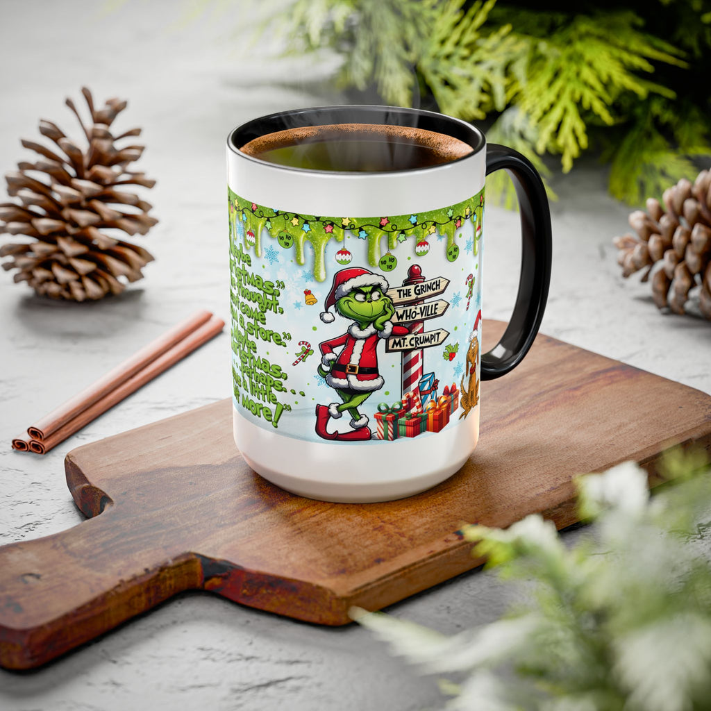 Grinch Christmas Mug — Funny "Maybe Christmas" Holiday Coffee Cup (11oz/15oz)
