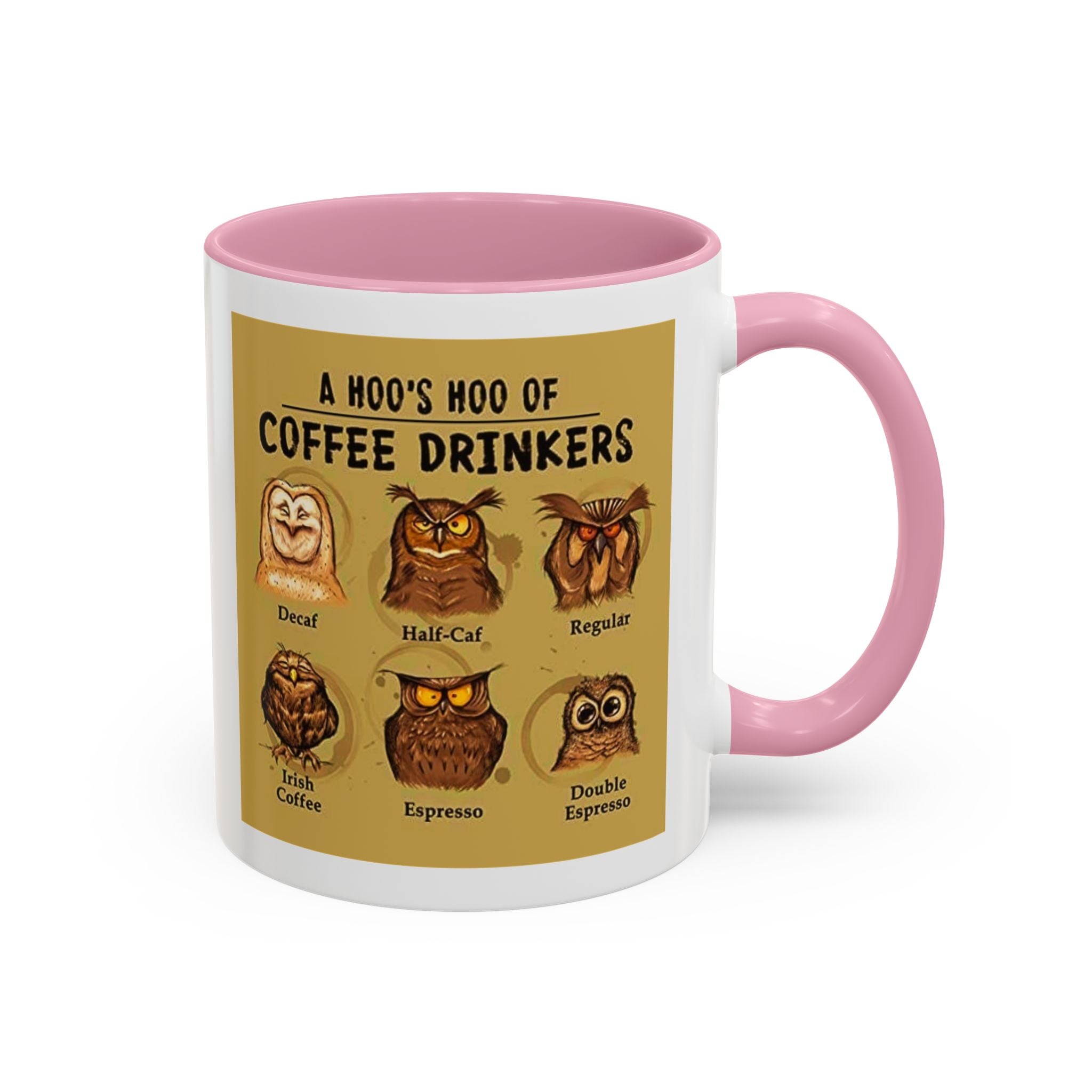 The Hoo Hoo's Of Coffee Drinker's - White Ceramic Mug Many Colors