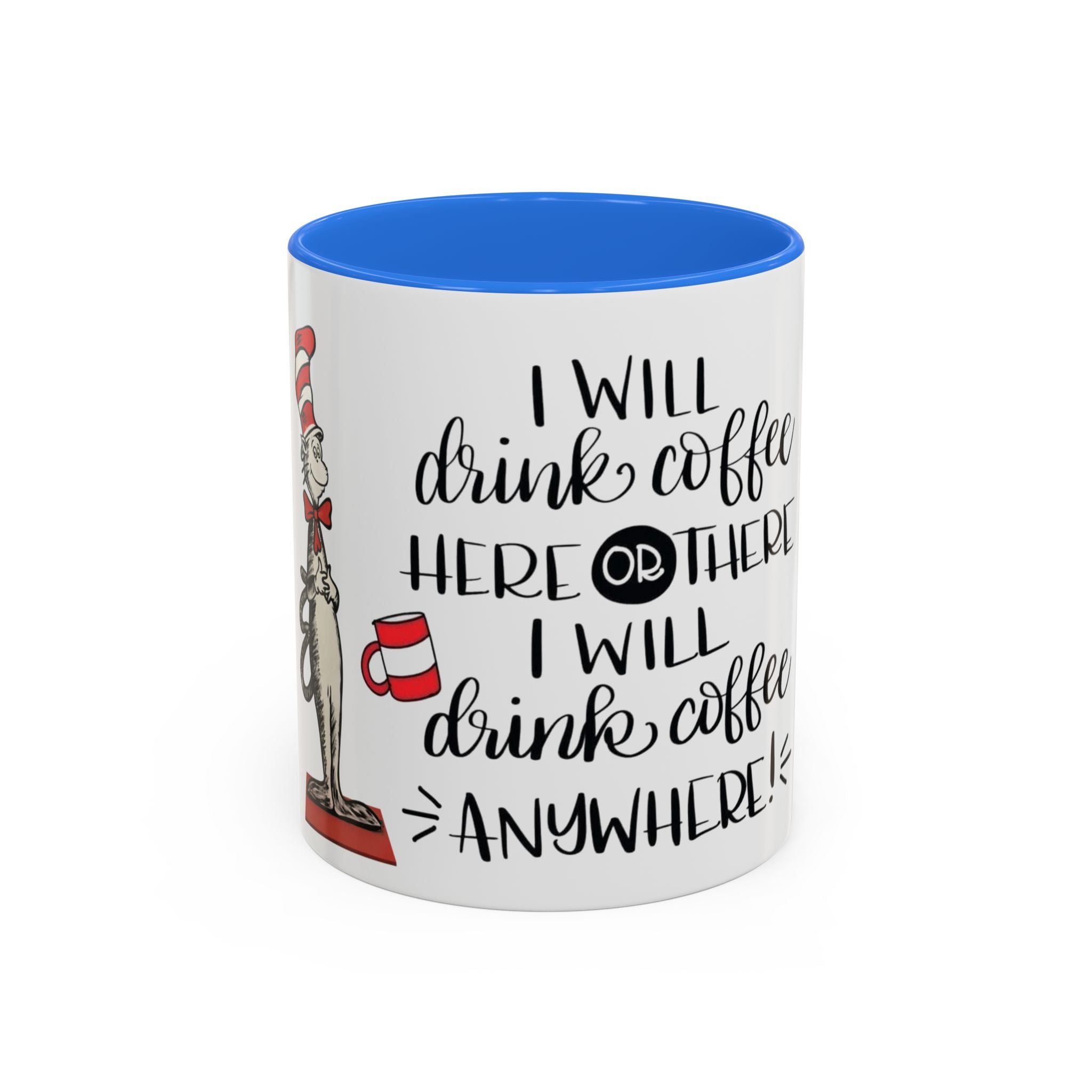 Cat in Hat Coffee Mug — "I Will Drink Coffee Here or There" 11/15oz Color Accent