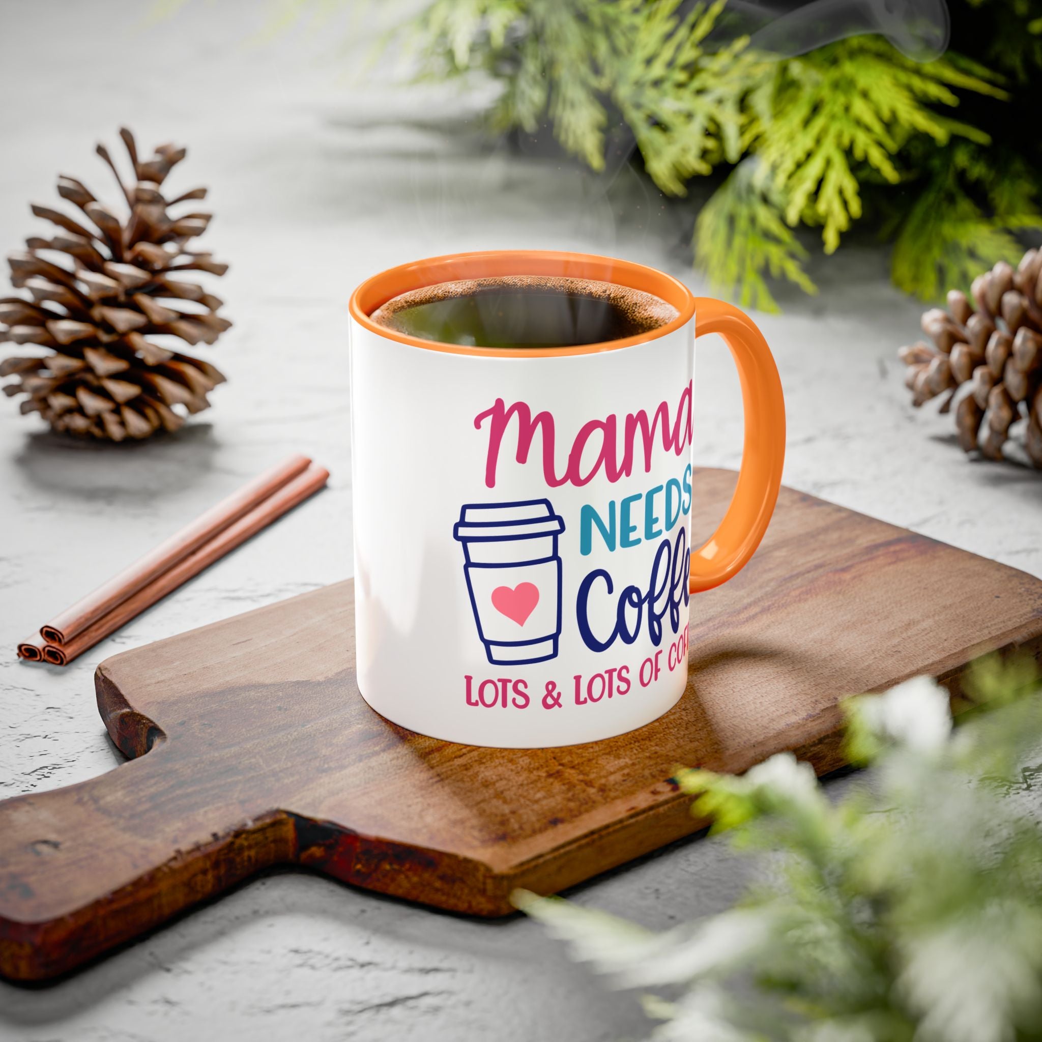Mama Needs Coffee Mug — Cute Colorful 11oz/15oz Coffee Cup