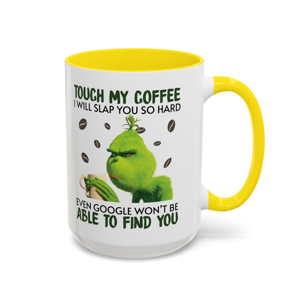 Grumpy Grinch Coffee Mug — "Tough My Coffee I Will Slap You" Funny Holiday Mug (11/15oz)
