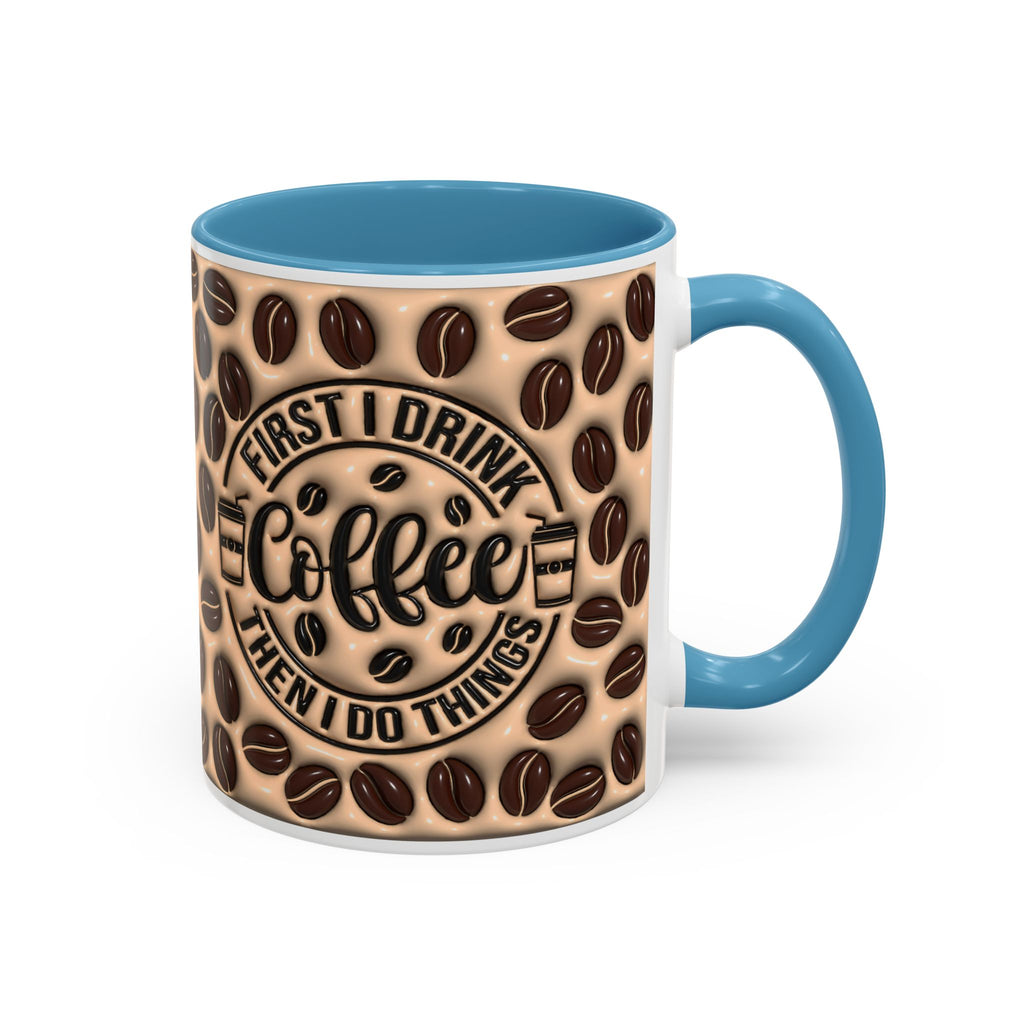 Coffee Beans Pattern First I Drink Coffee Mug | Accent 11oz 15oz