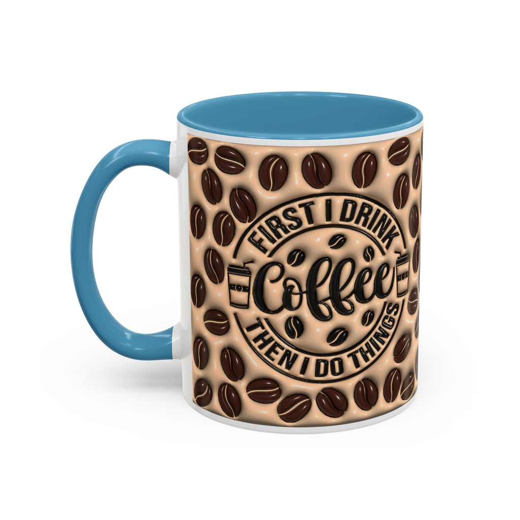 Coffee Beans Pattern First I Drink Coffee Mug | Accent 11oz 15oz