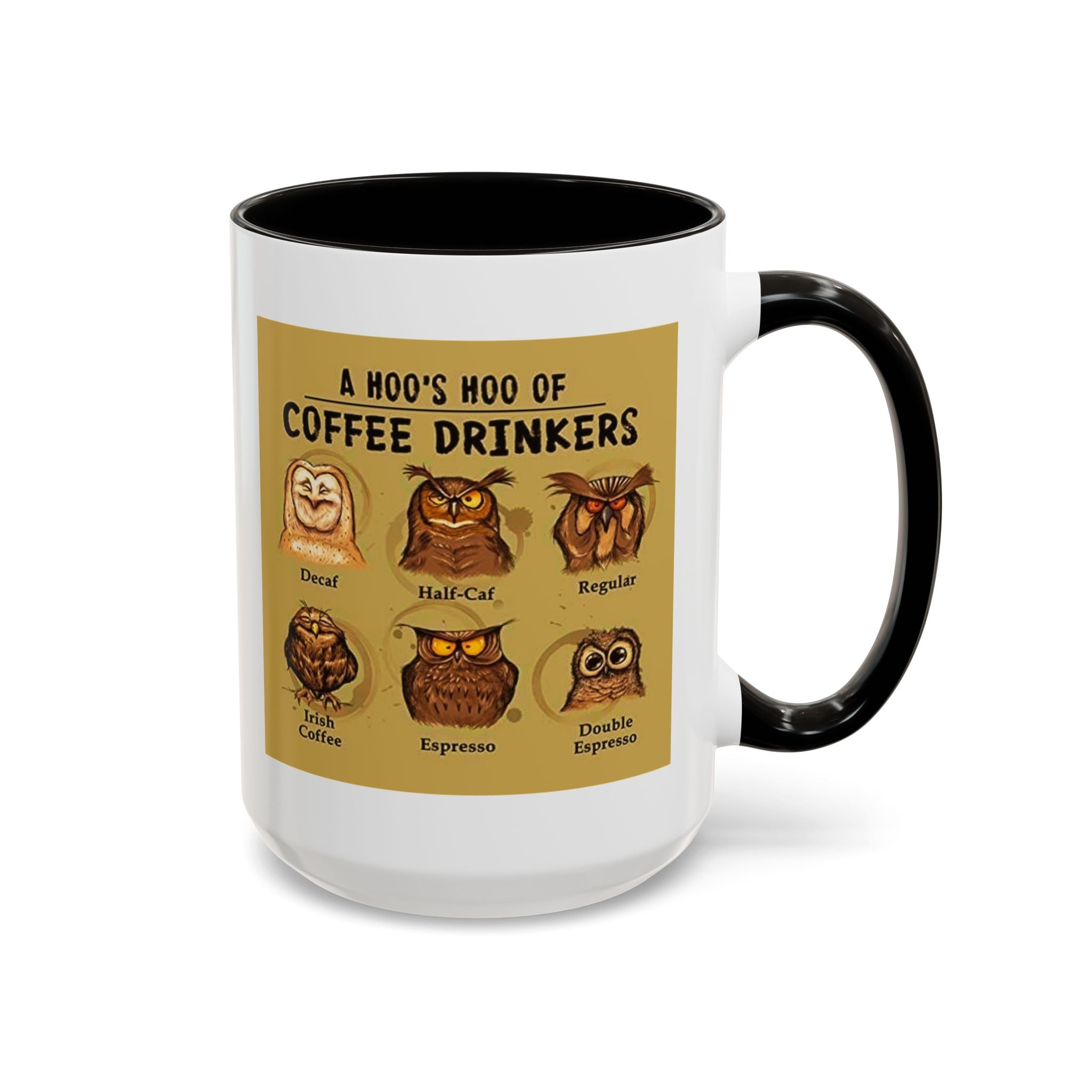 The Hoo Hoo's Of Coffee Drinker's - White Ceramic Mug Many Colors