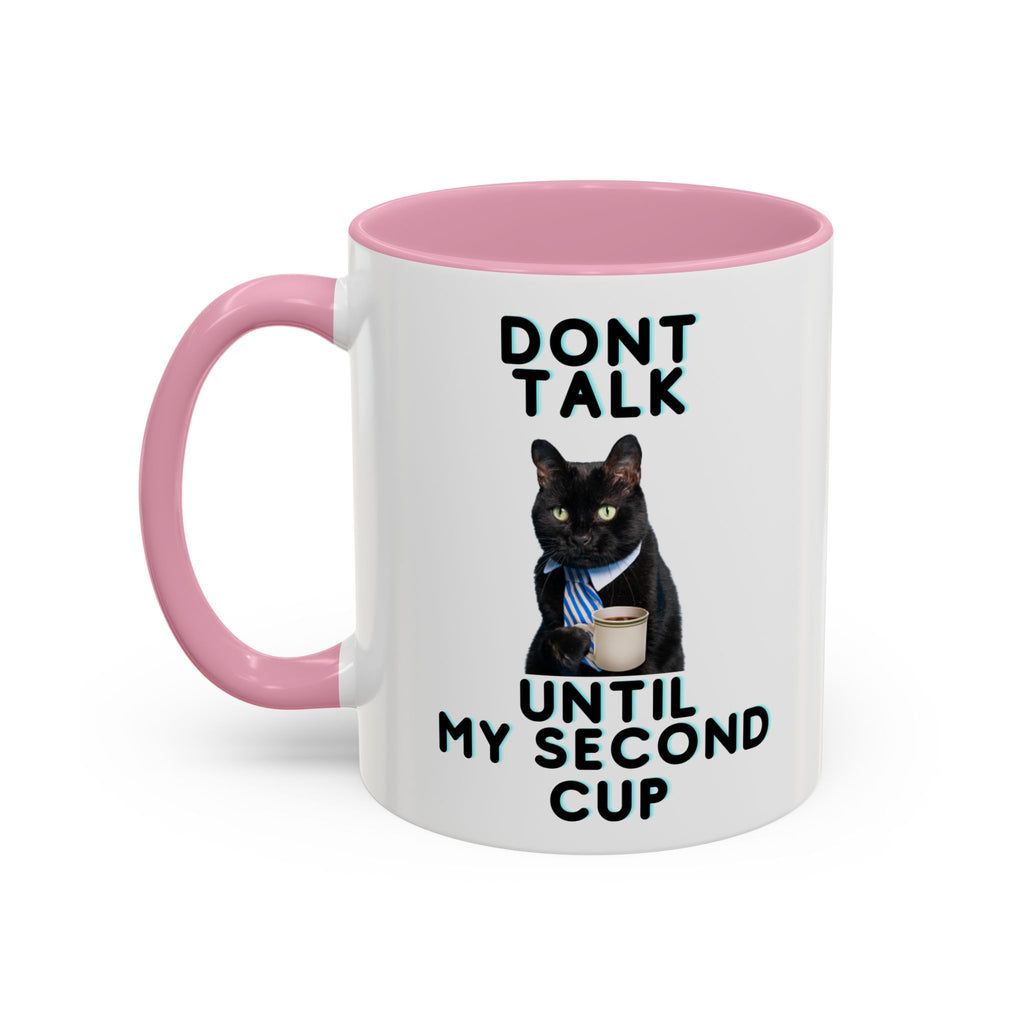Funny Cat Coffee Mug — "Don't Talk Until My Second Cup" 11oz/15oz