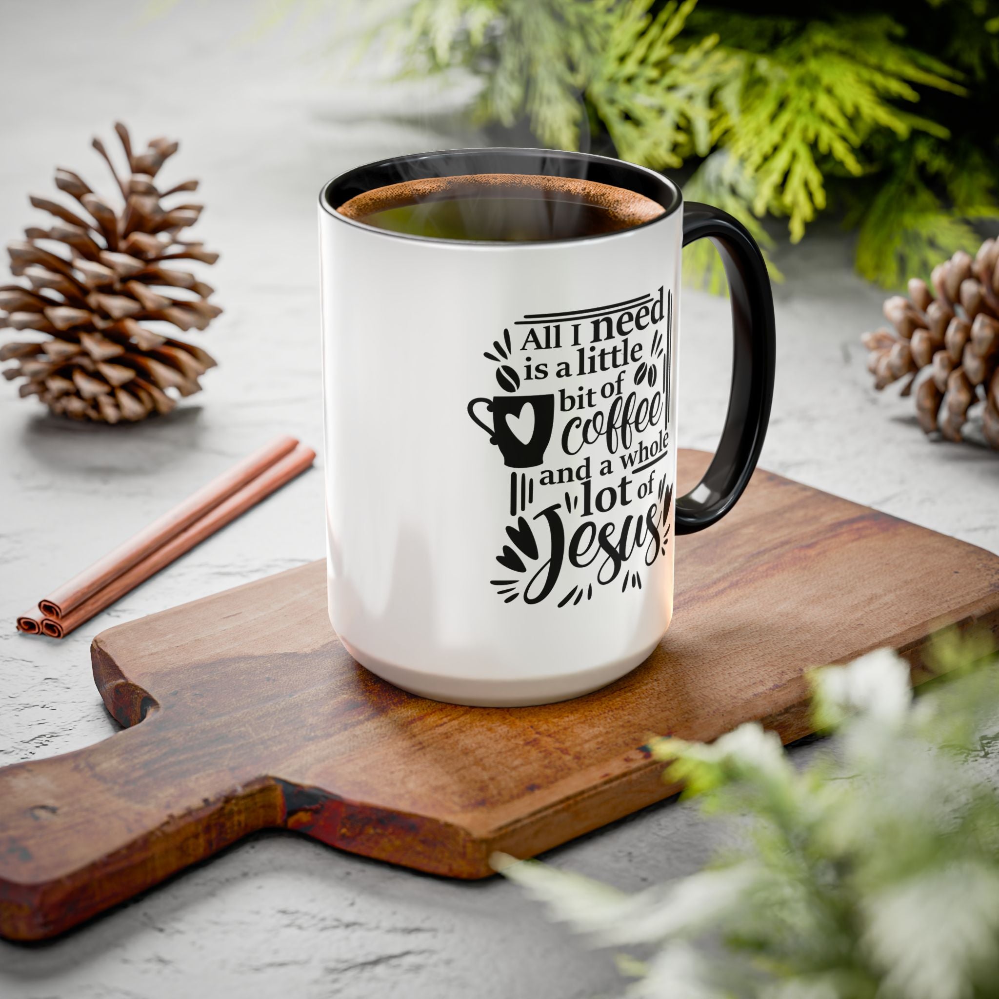 Religious Coffee Mug, Christian Tea Cup, All I Need is Coffee and Jesus, Gift for Coffee Lover, Inspirational Quote Mug with Many Colors