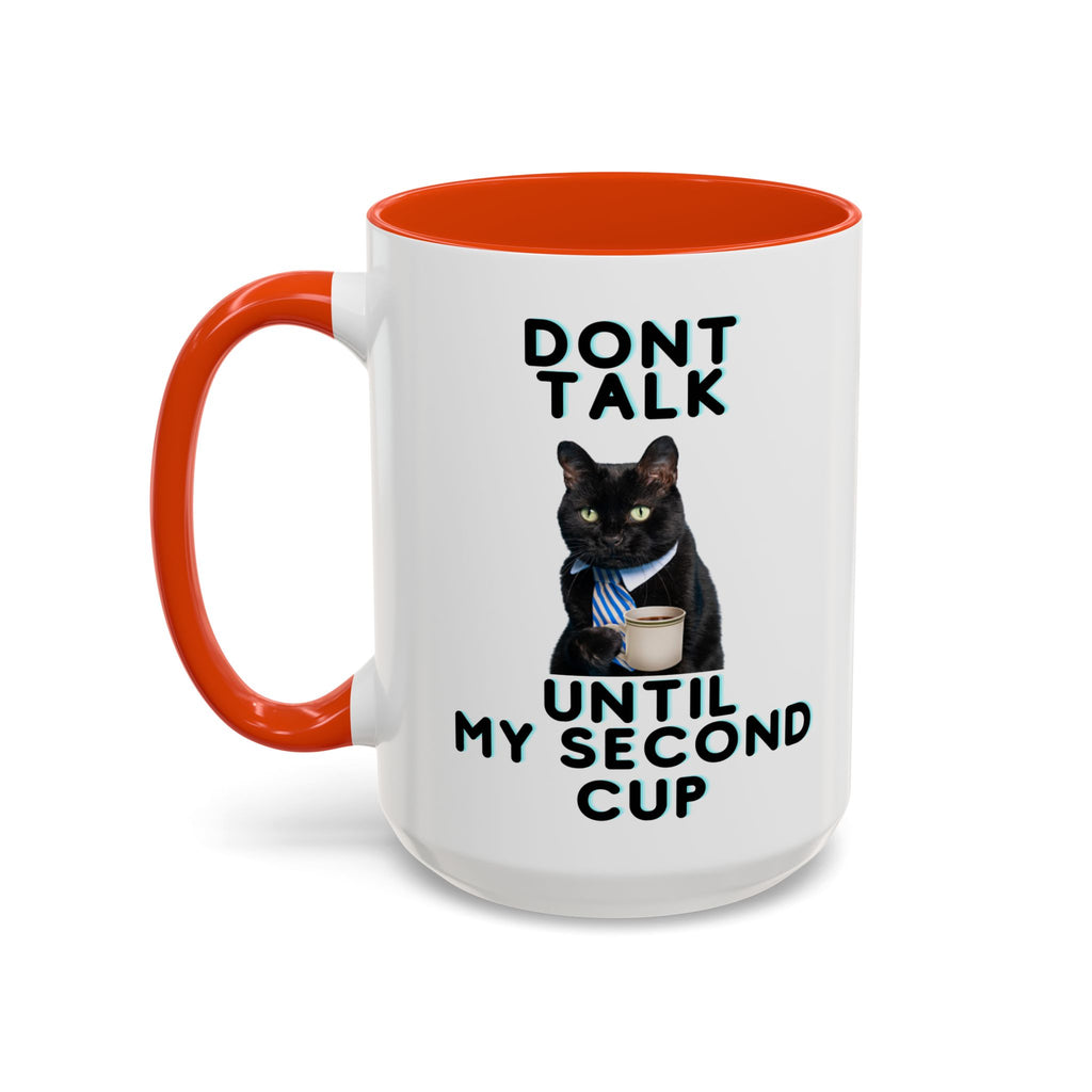 Funny Cat Coffee Mug — "Don't Talk Until My Second Cup" 11oz/15oz