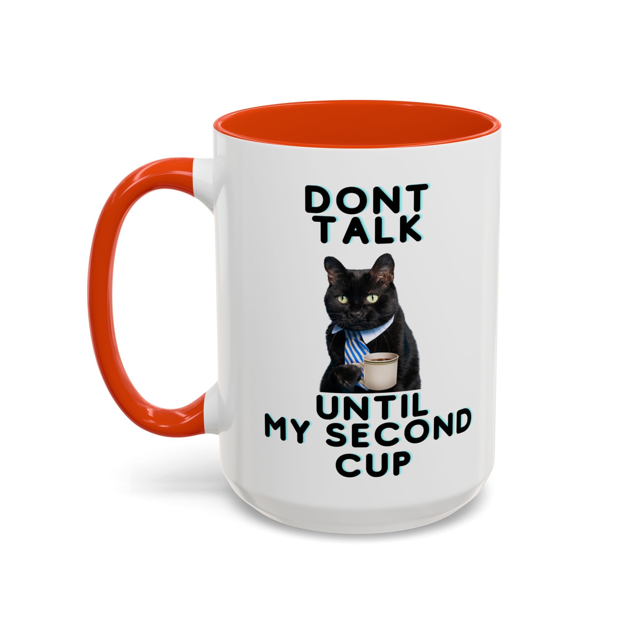 Funny Cat Coffee Mug — "Don't Talk Until My Second Cup" 11oz/15oz