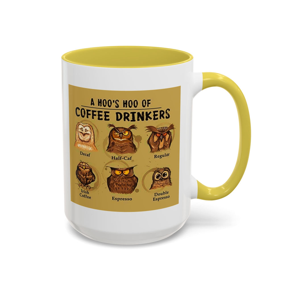 The Hoo Hoo's Of Coffee Drinker's - White Ceramic Mug Many Colors