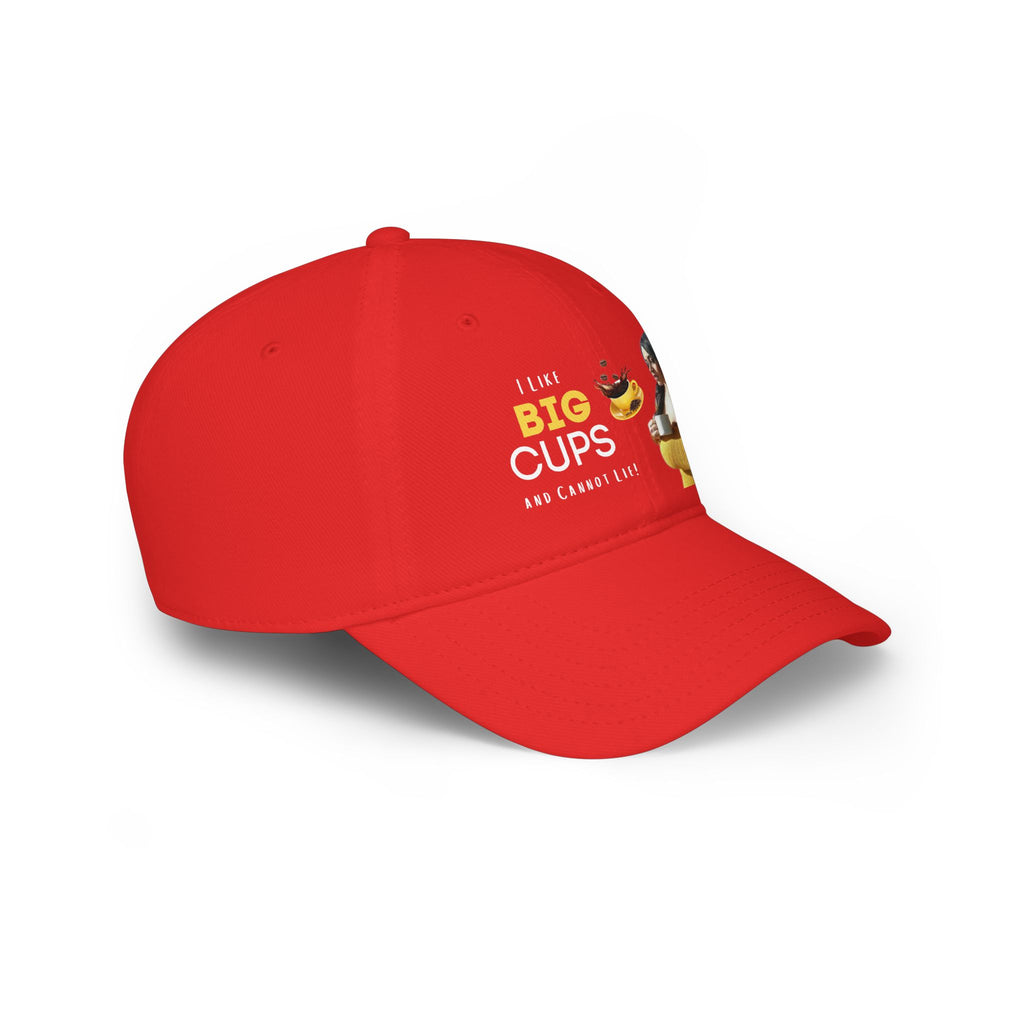 I Like BIG CUPS and I Cannot Lie! Low Profile Baseball Cap
