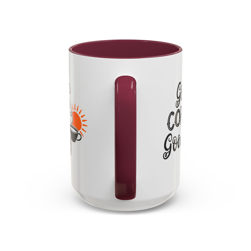 Good Coffee Good Day Mug — Morning Coffee Ceramic Mug (11oz & 15oz)