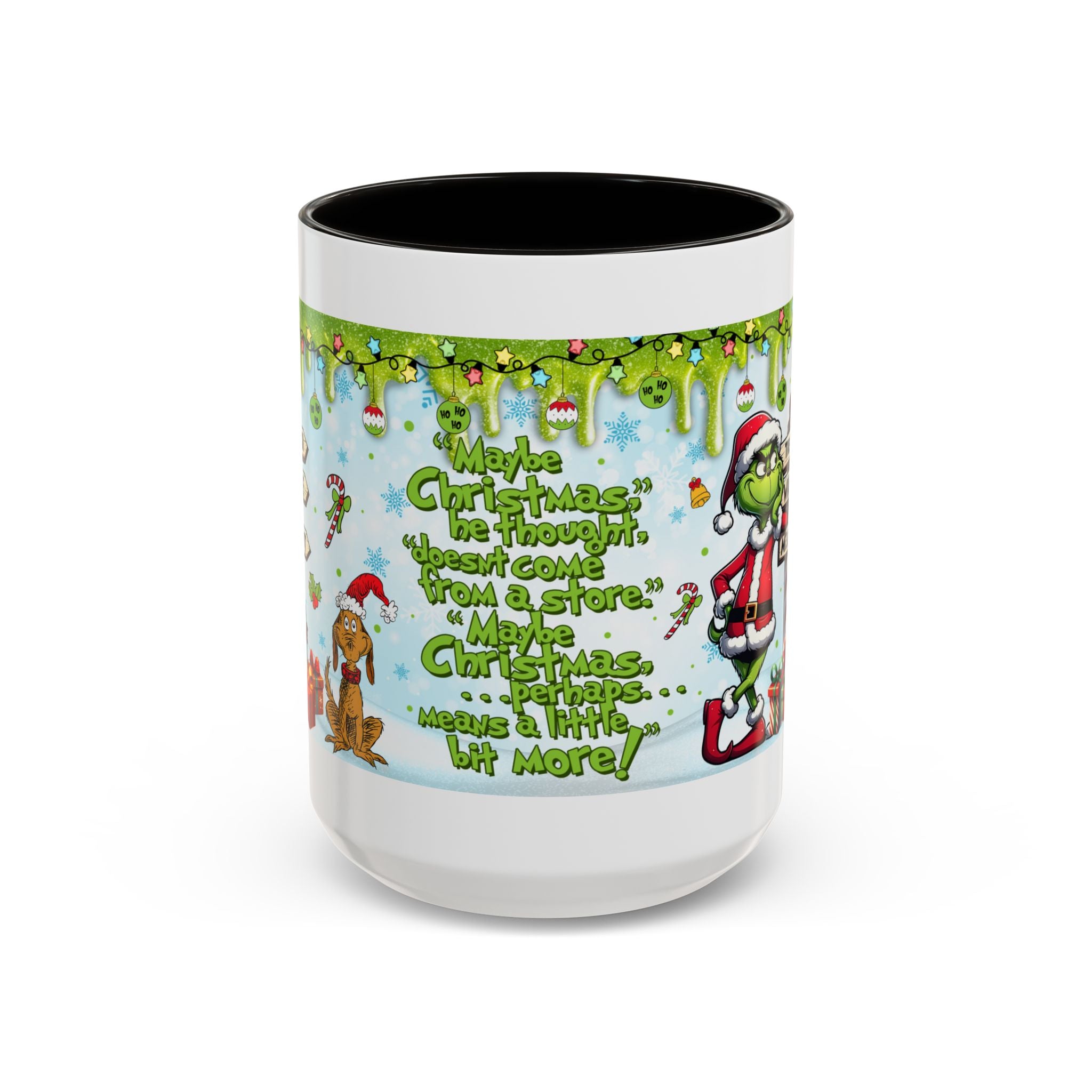 Grinch Christmas Mug — Funny "Maybe Christmas" Holiday Coffee Cup (11oz/15oz)