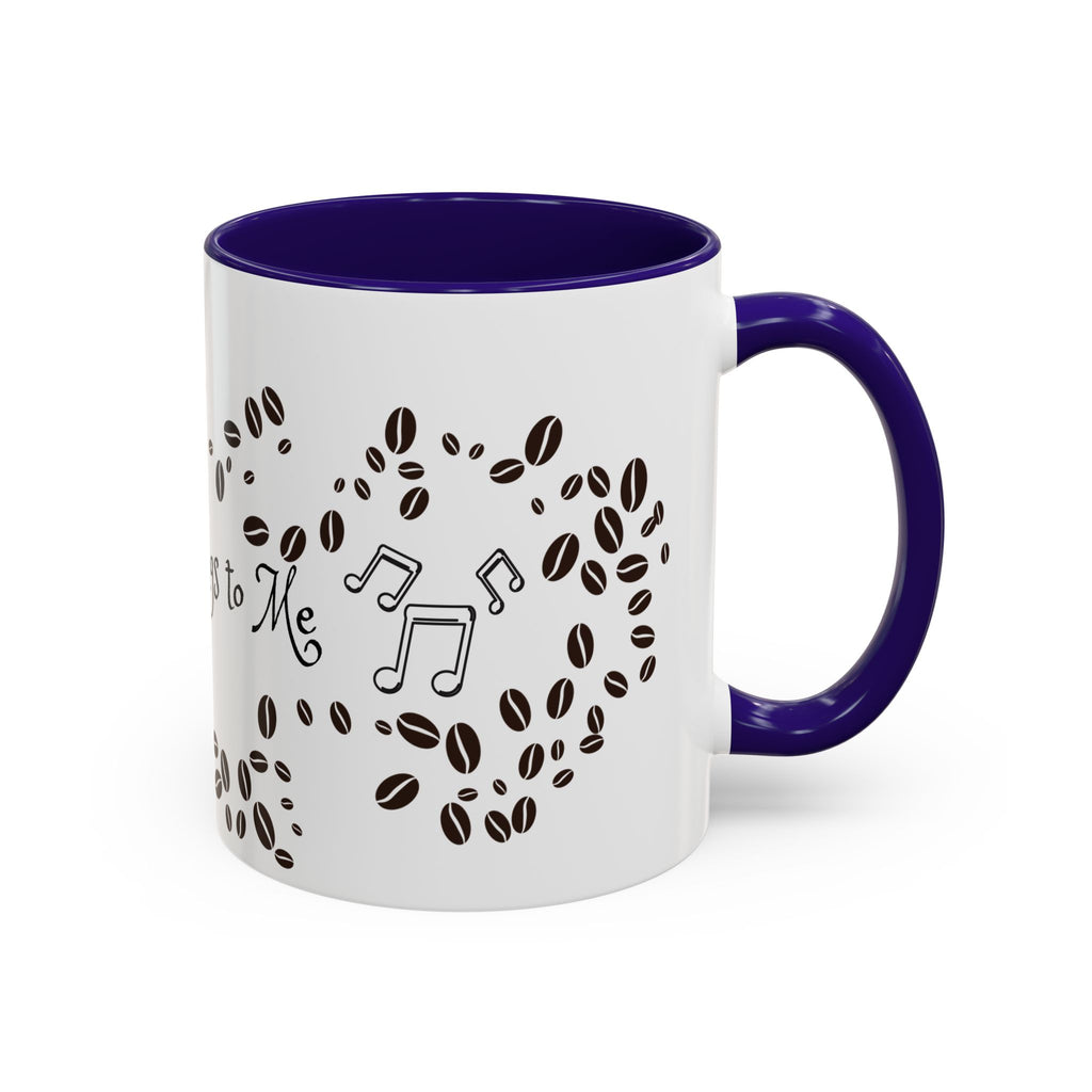 Coffee Sings to Me - White Ceramic Mug