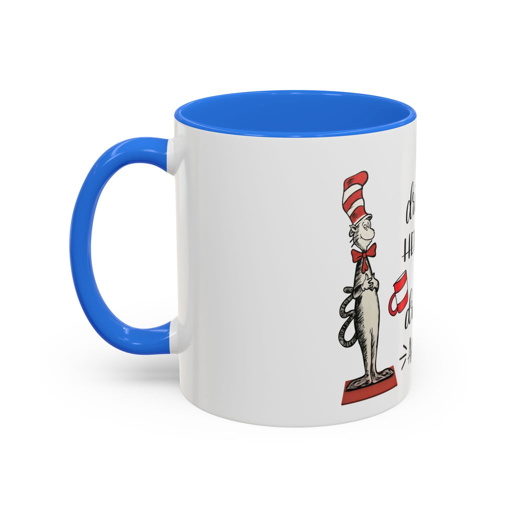 I Will Drink Coffee Here, There and Everywhere - White Ceramic Mug Many Colors