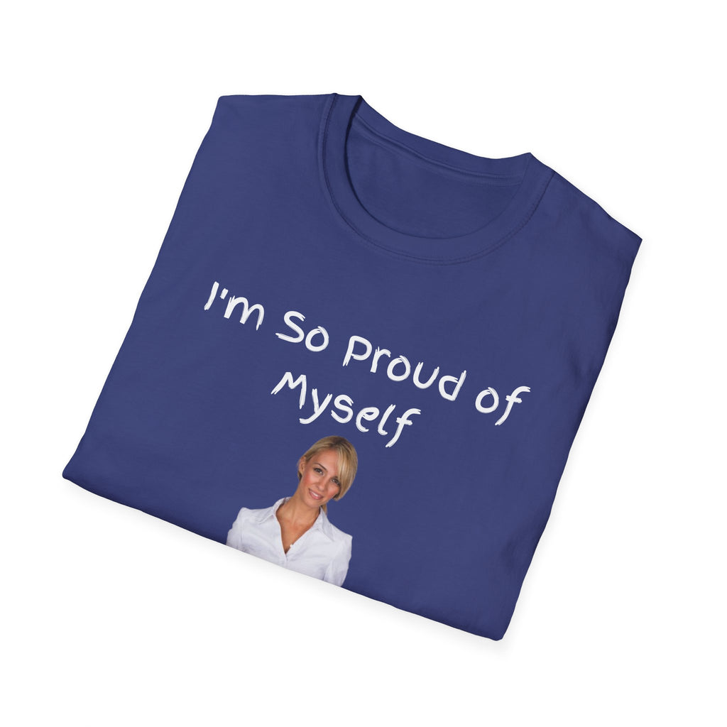 Proud of Myself Unisex T-Shirt, Self Love Tee, Positive Vibes Shirt, Empowering Gift, Inspirational Apparel