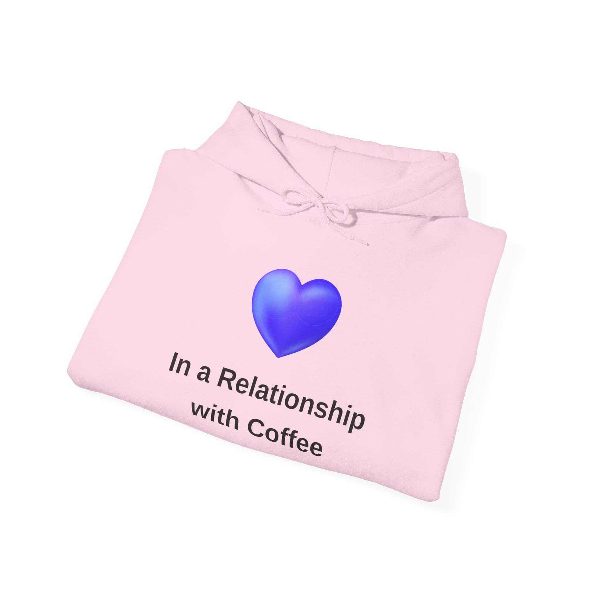 I'm In a Relationship With Coffee - Men's and Woman's Heavy Blend Hooded Sweatshirt