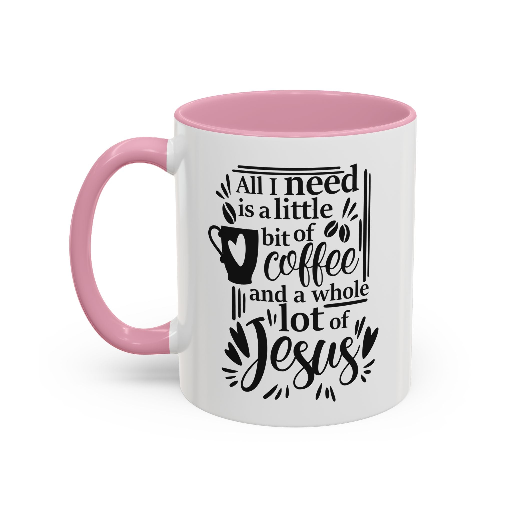 Religious Coffee Mug, Christian Tea Cup, All I Need is Coffee and Jesus, Gift for Coffee Lover, Inspirational Quote Mug with Many Colors