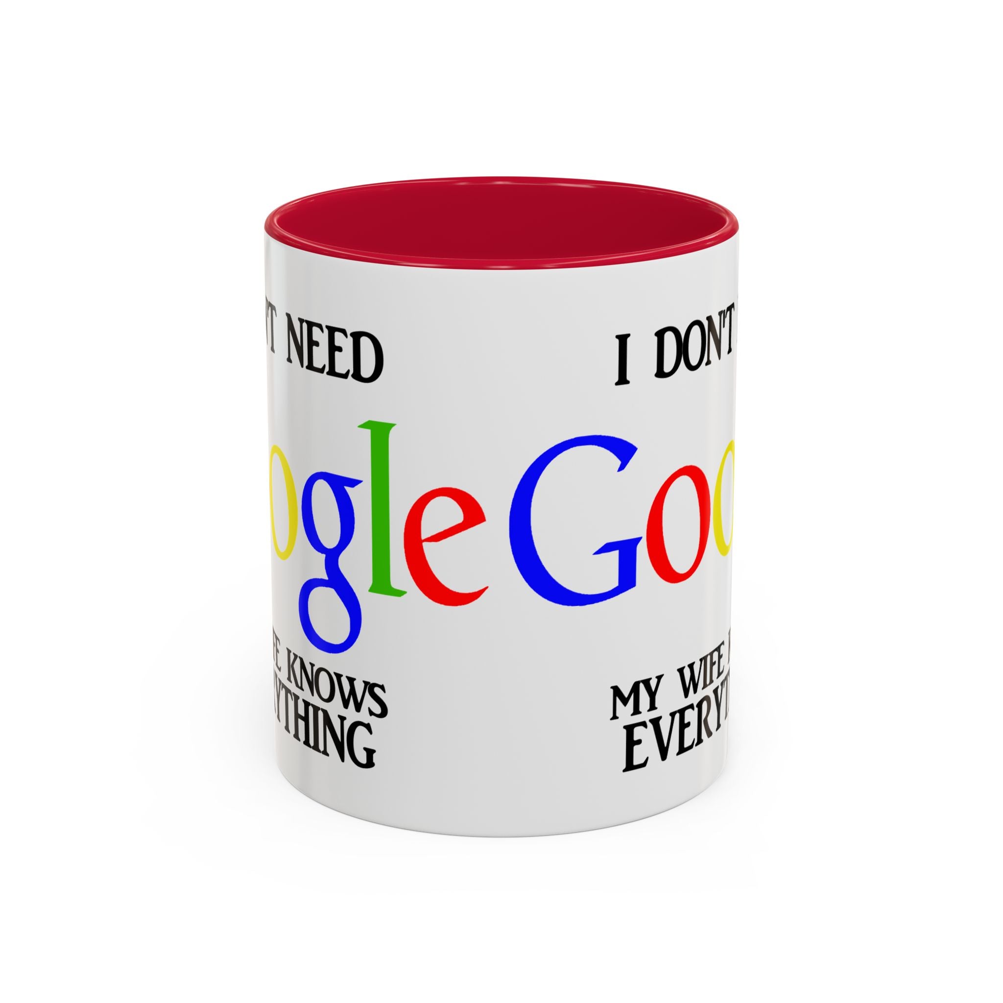 I Don't Need Google Mug | Funny Wife Knows Everything Coffee Cup