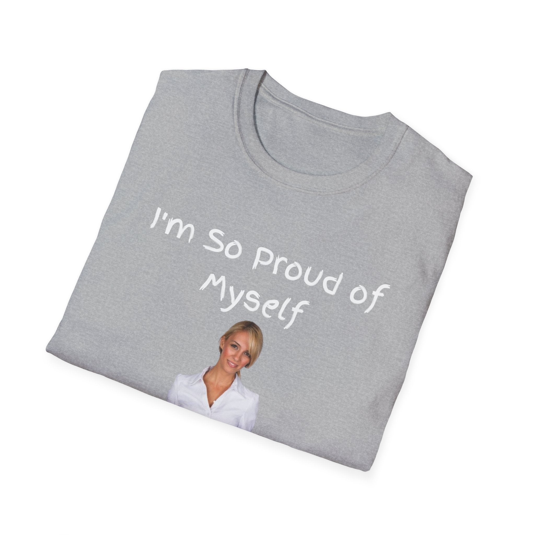 Proud of Myself Unisex T-Shirt, Self Love Tee, Positive Vibes Shirt, Empowering Gift, Inspirational Apparel