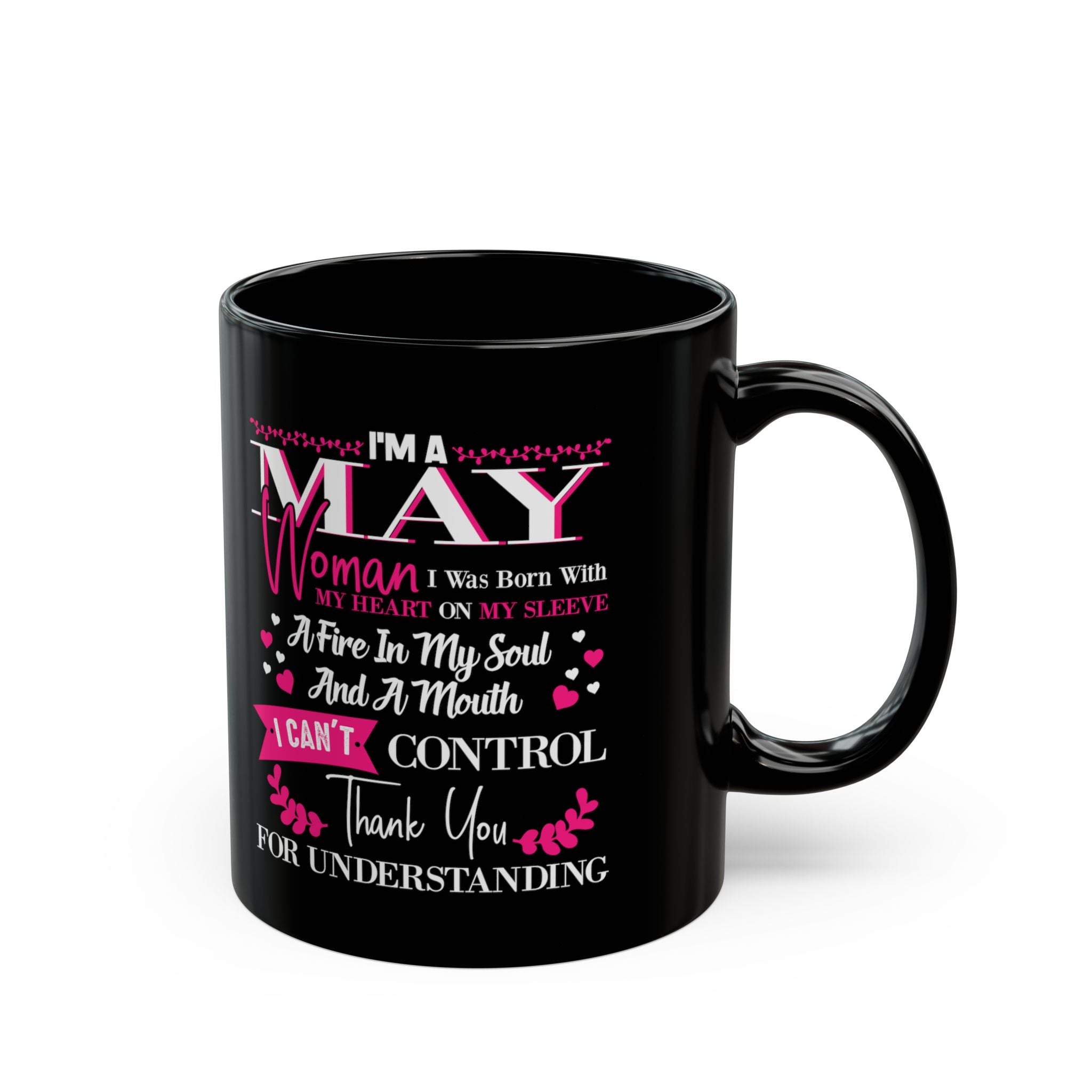 Im a May Woman Mug | Black 11oz or 15oz Birthday Month Coffee Cup