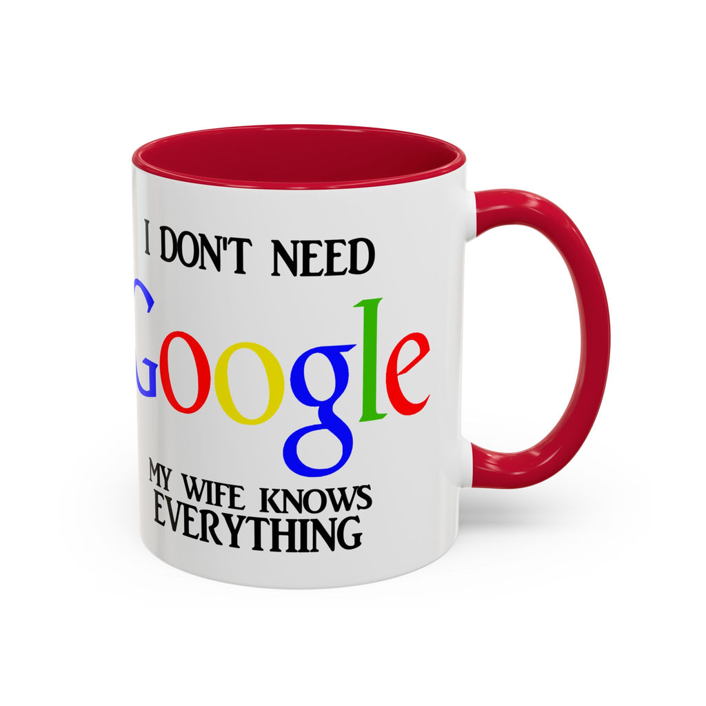 I Don't Need Google Mug | Funny Wife Knows Everything Coffee Cup