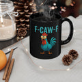 F-CAW-F Rooster Coffee Mug — Funny Farm Animal Black Mug