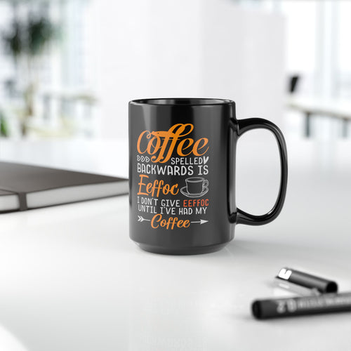 Coffee Mug — “Coffee Spelled Backwards Is Eeffoc” Funny Black Ceramic Mug for Coffee Lovers